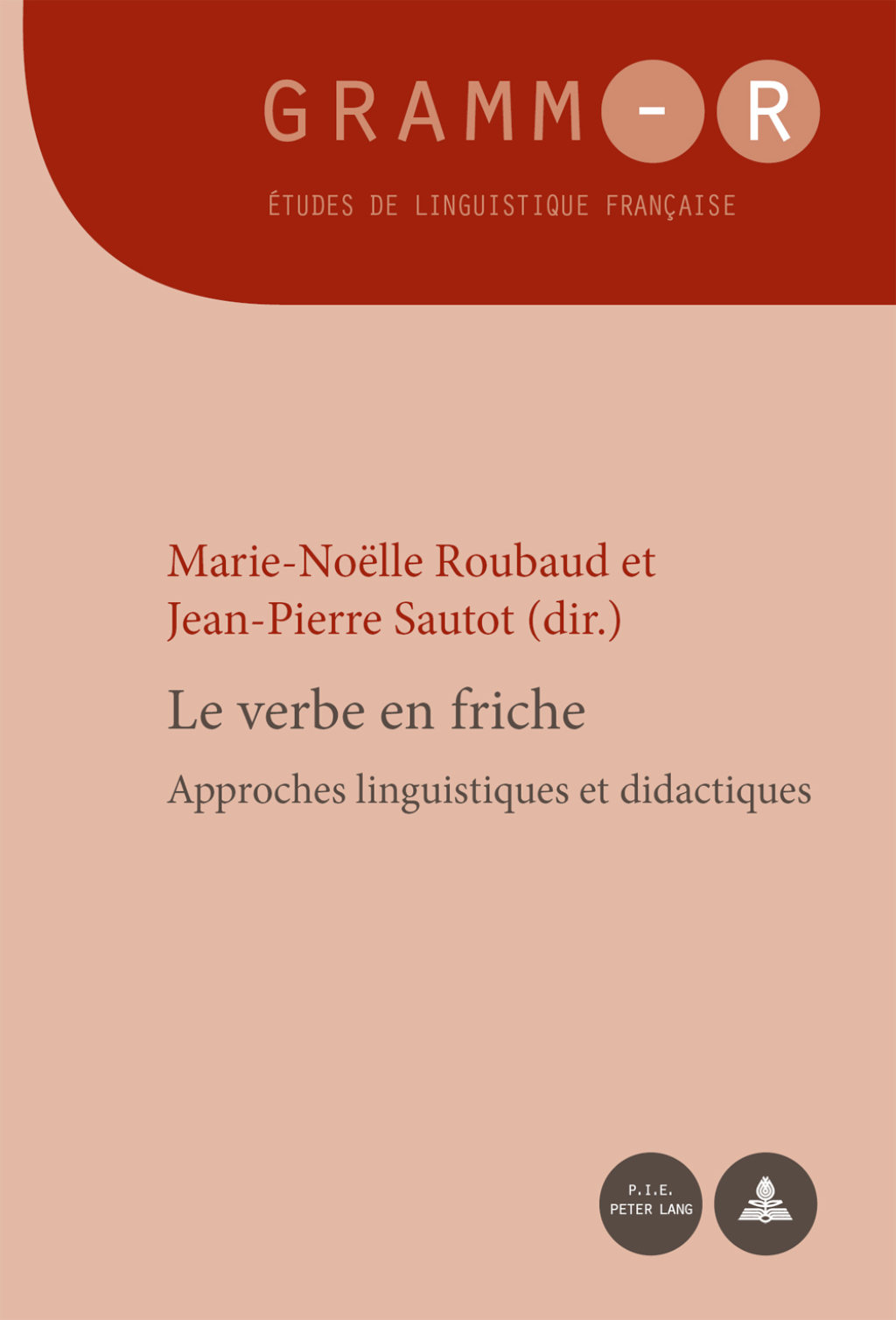 Le verbe en friche Approches linguistiques et didactiques 1st Edition