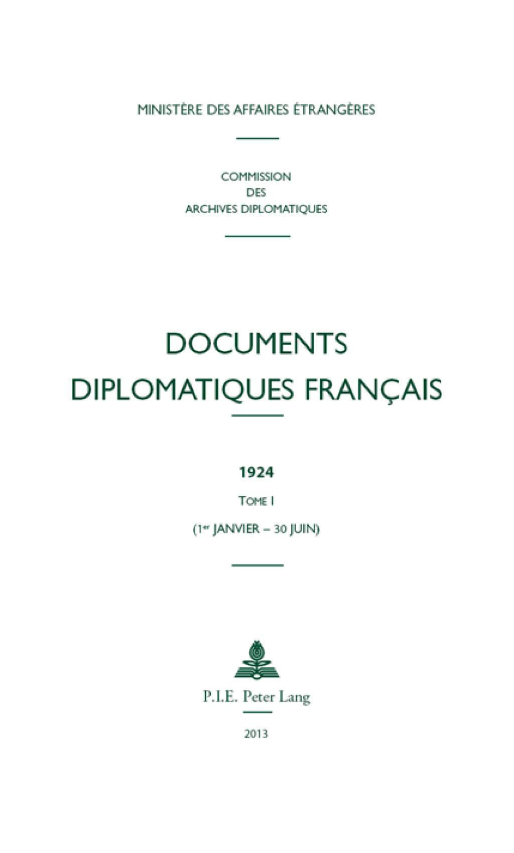 Documents diplomatiques franÃ¢â‚¬Å¡ÃƒÂ ÃƒÂ¶Ã¢Ë†Å¡ÃƒÂ¼ais 1924 Tome I (1er janvier 30 juin) 1st Edition