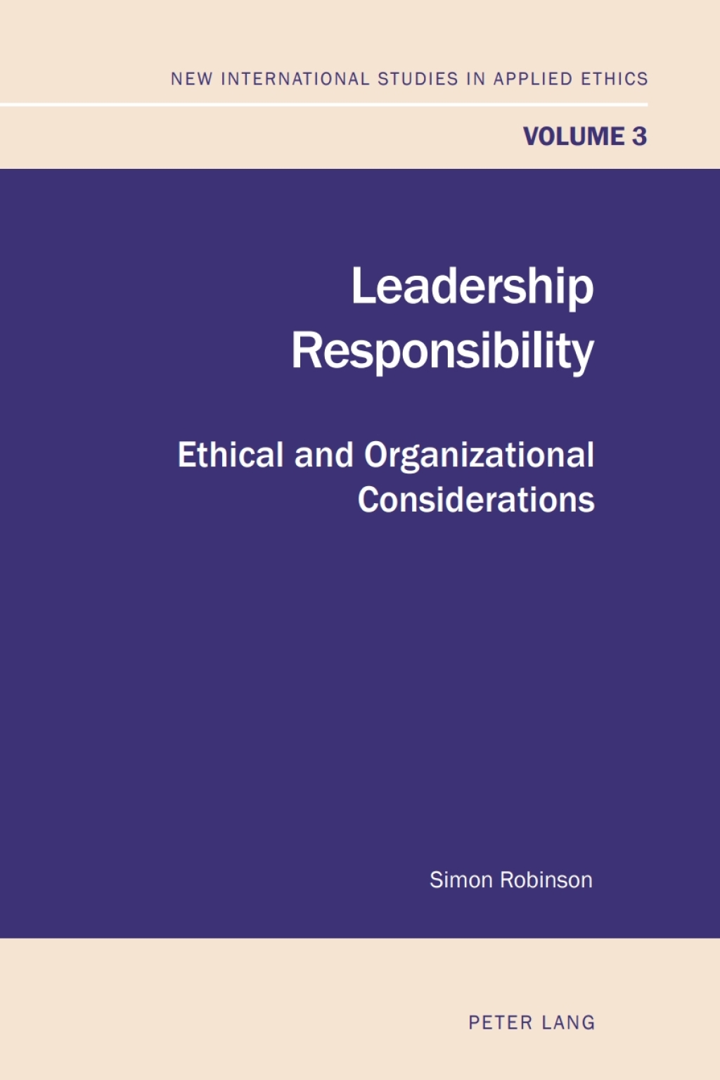 Leadership Responsibility Ethical and Organizational Considerations 1st Edition