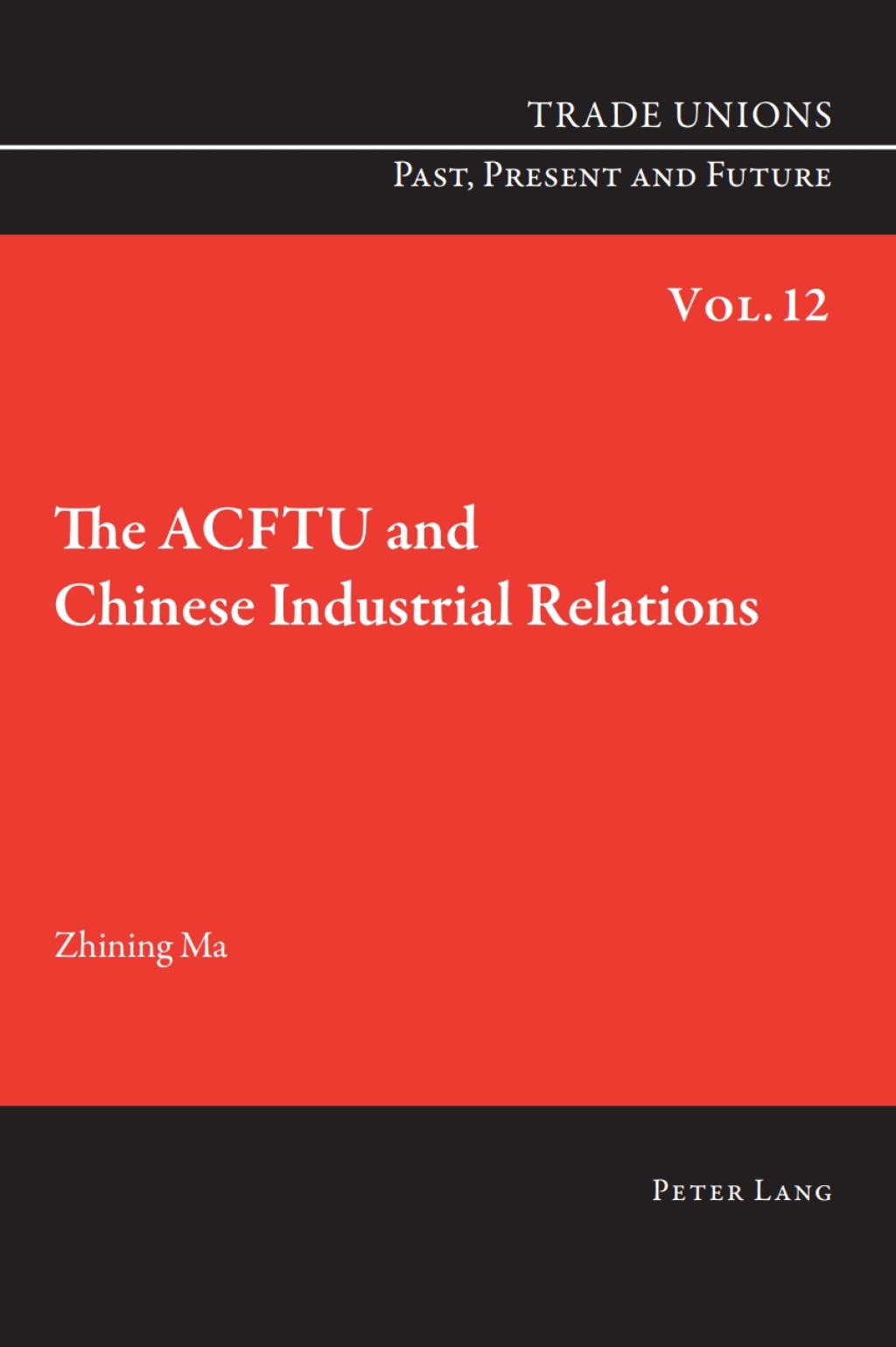 The ACFTU and Chinese Industrial Relations 1st Edition