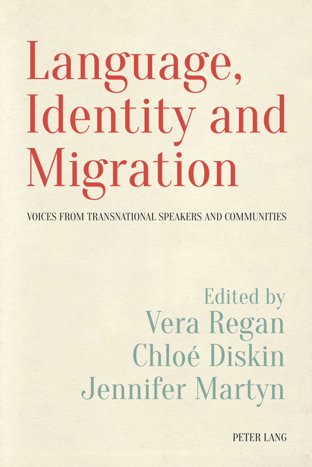Language, Identity and Migration Voices from Transnational Speakers and Communities 1st Edition