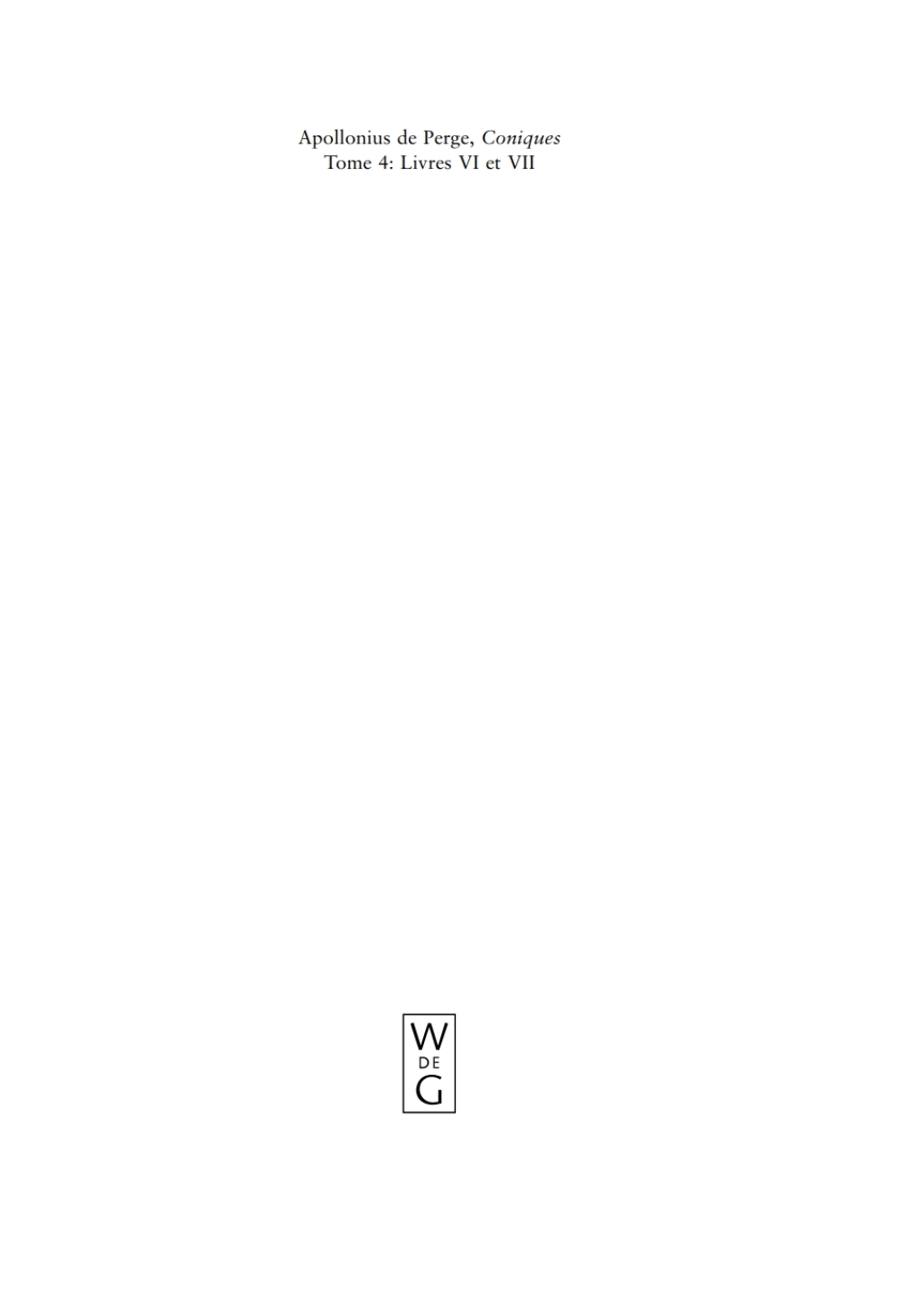 Livres VI et VII. Commentaire historique et mathÃ¢â‚¬Å¡ÃƒÂ ÃƒÂ¶Ã‚Â¬Ã‚Â©matique, Ã¢â‚¬Å¡ÃƒÂ ÃƒÂ¶Ã‚Â¬Ã‚Â©dition et traduction du texte arabe 1st Edition