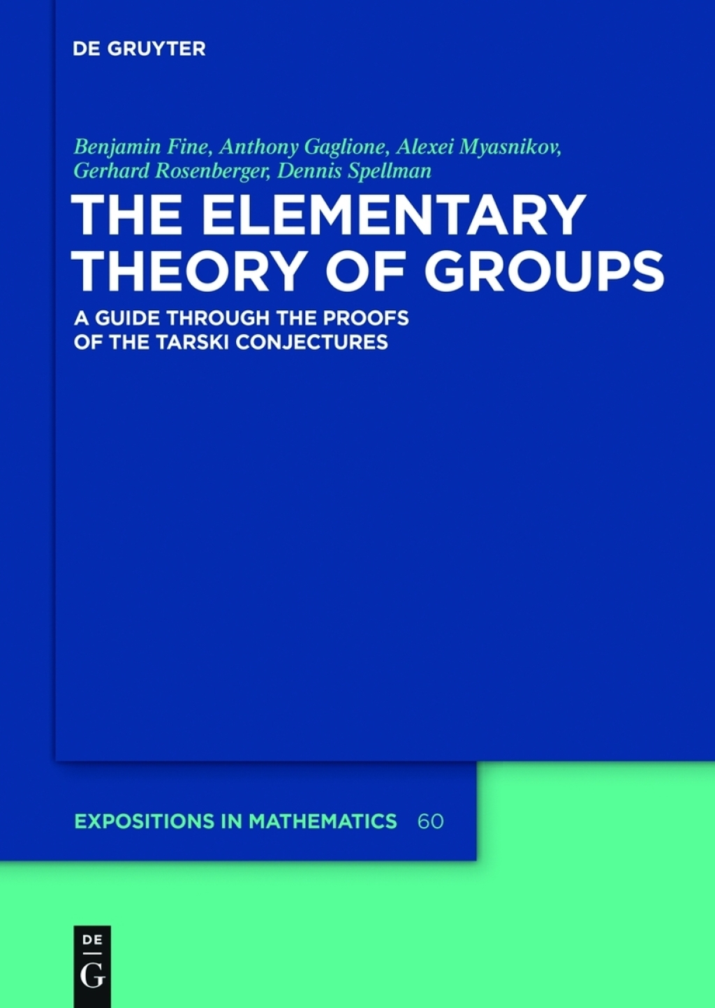 The Elementary Theory of Groups A Guide through the Proofs of the Tarski Conjectures 1st Edition