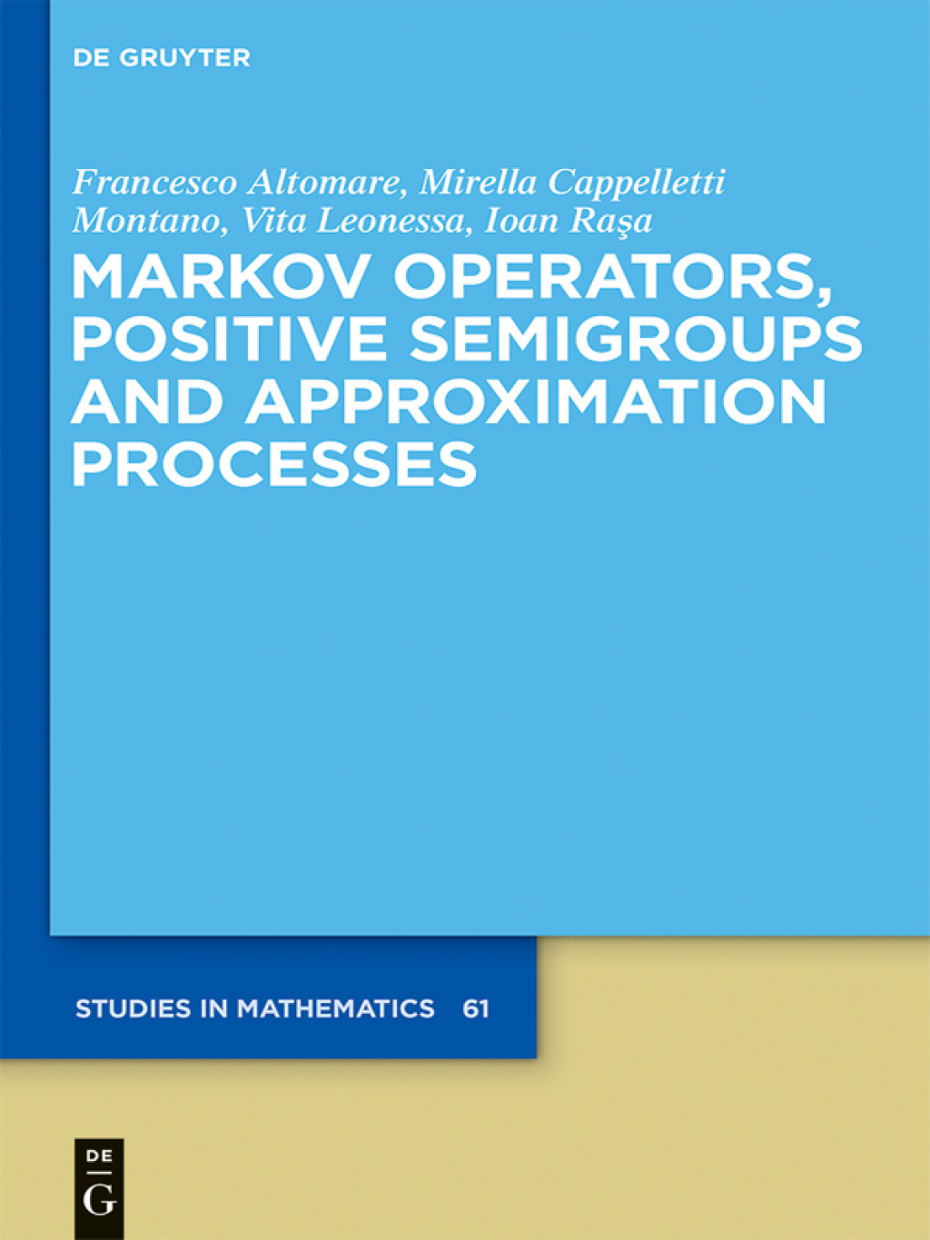 Markov Operators, Positive Semigroups and Approximation Processes 1st Edition