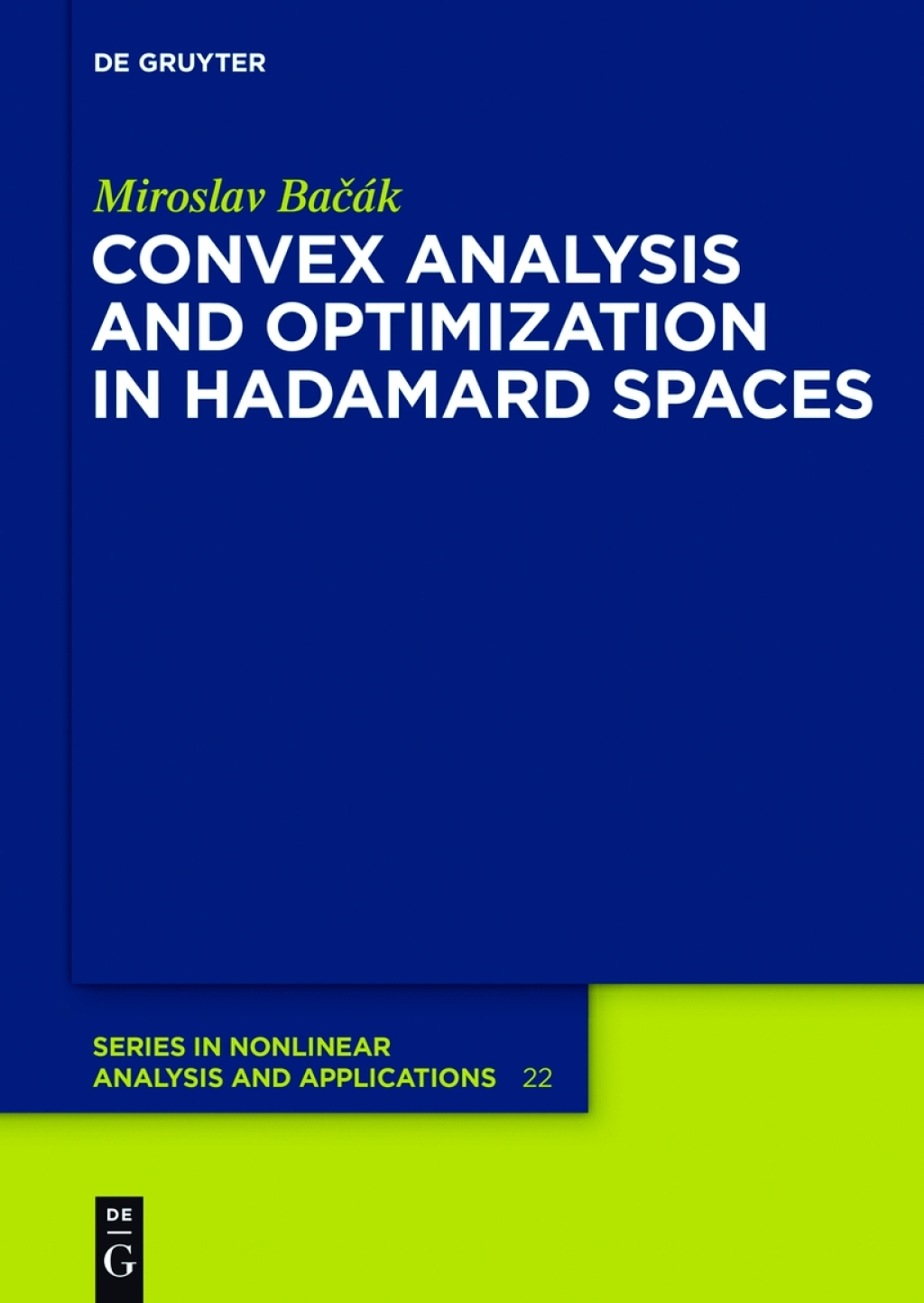 Convex Analysis and Optimization in Hadamard Spaces 1st Edition