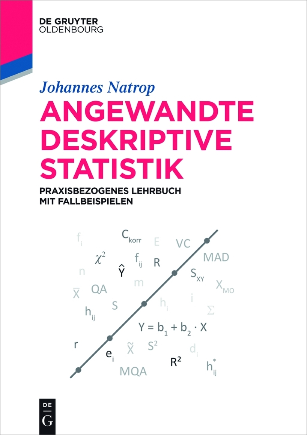 Angewandte Deskriptive Statistik Praxisbezogenes Lehrbuch mit Fallbeispielen 1st Edition