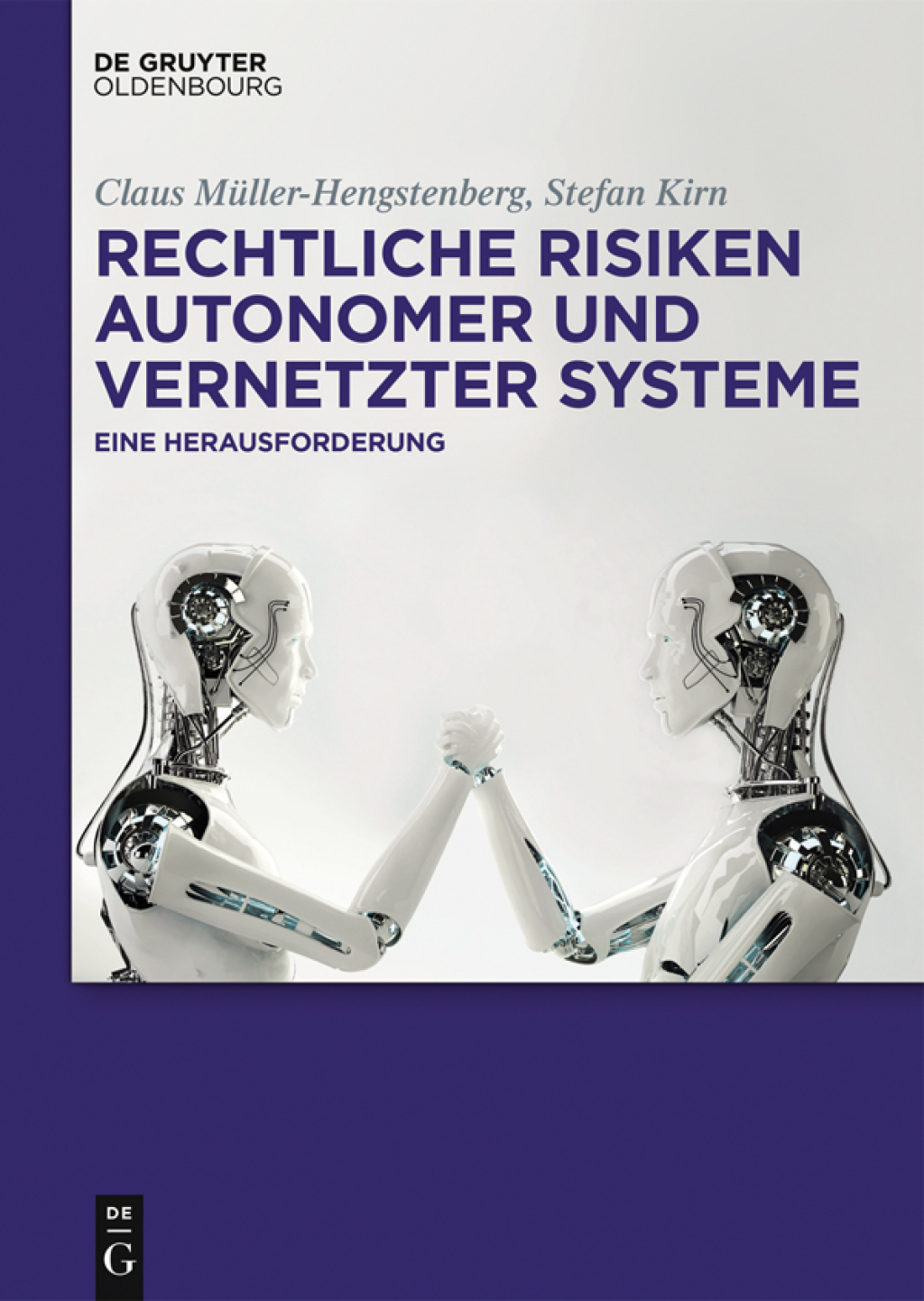 Rechtliche Risiken autonomer und vernetzter Systeme Eine Herausforderung 1st Edition