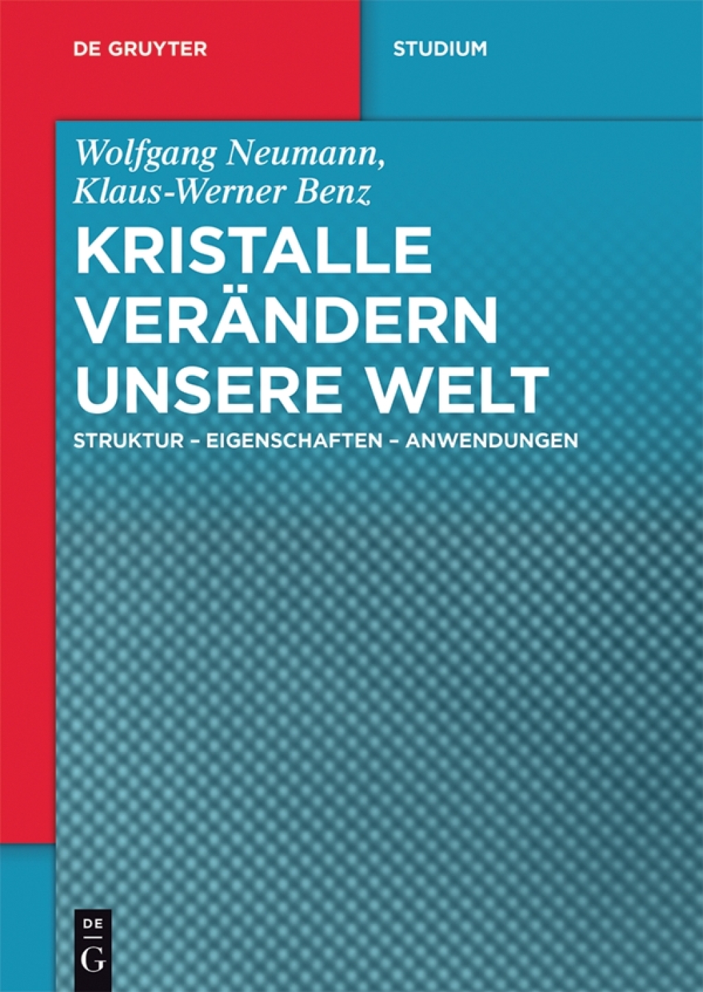 Kristalle verÃ¢â‚¬Å¡ÃƒÂ ÃƒÂ¶Ã‚Â¬ÃƒÅ¸ndern unsere Welt Struktur - Eigenschaften - Anwendungen 1st Edition