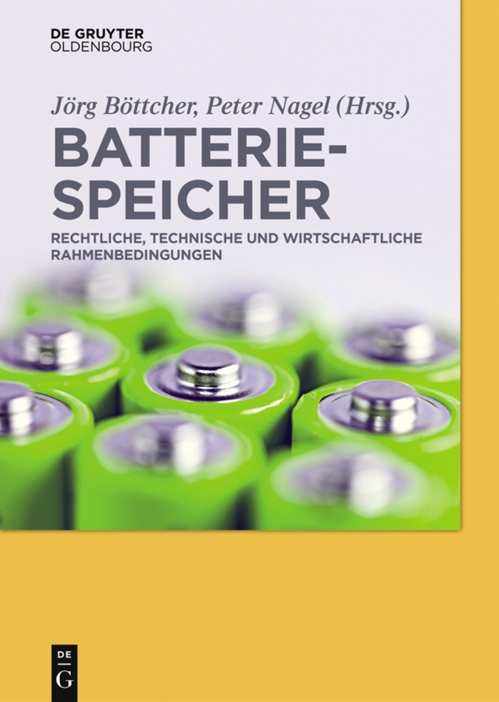 Batteriespeicher Rechtliche, technische und wirtschaftliche Rahmenbedingungen 1st Edition