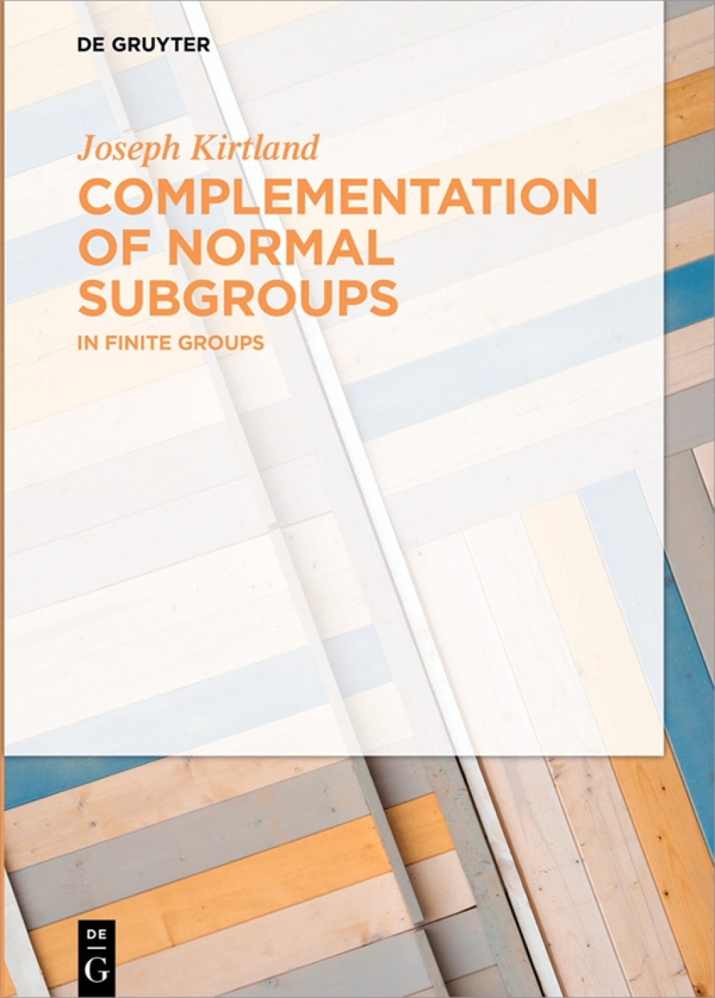 Complementation of Normal Subgroups In Finite Groups 1st Edition