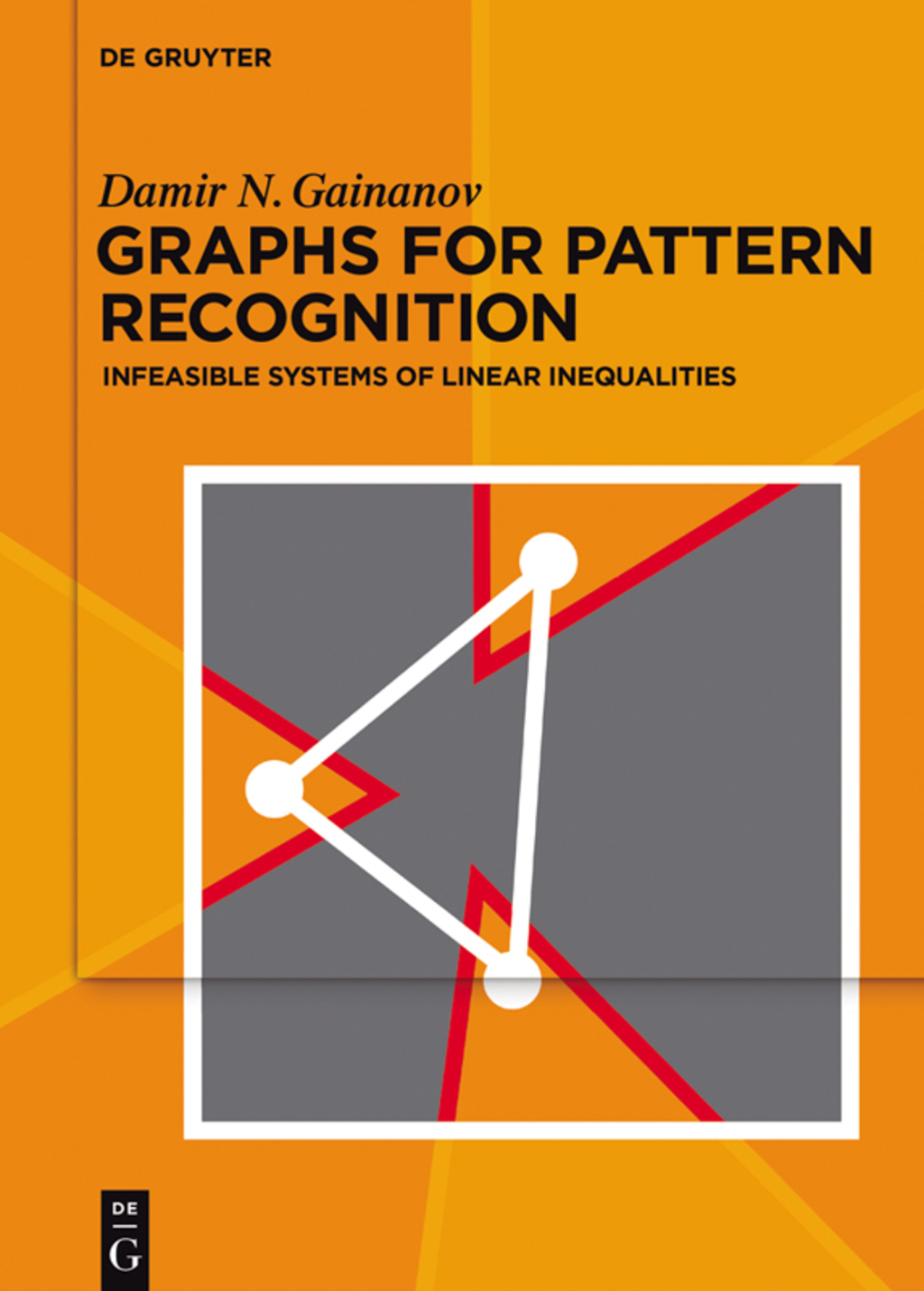 Graphs for Pattern Recognition Infeasible Systems of Linear Inequalities 1st Edition