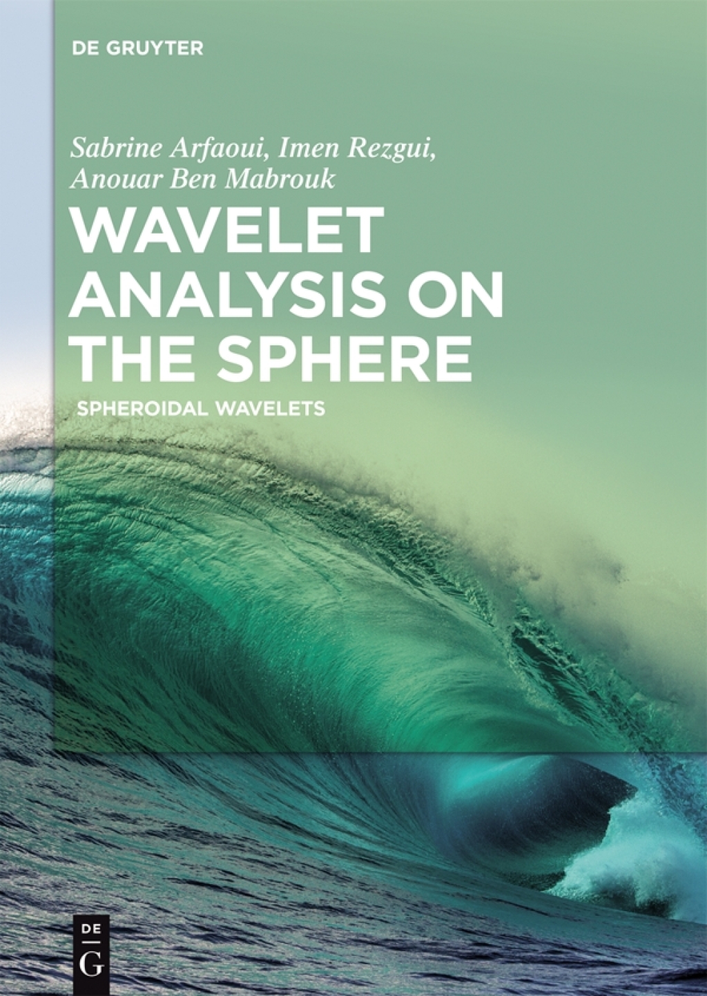 Wavelet Analysis on the Sphere Spheroidal Wavelets 1st Edition