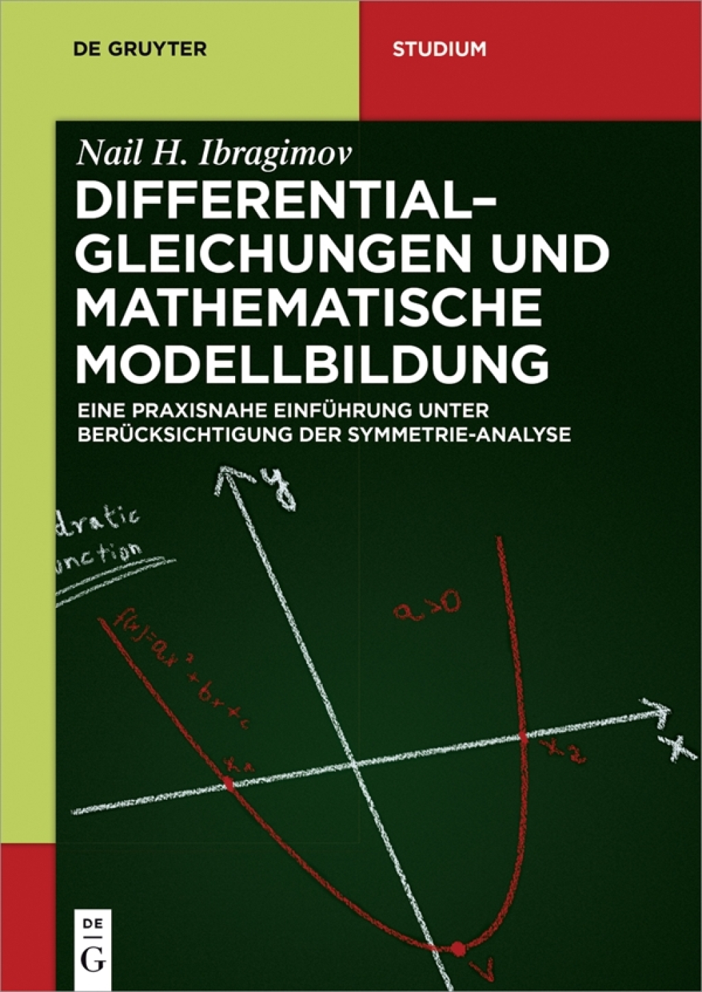 Differentialgleichungen und Mathematische Modellbildung Eine praxisnahe EinfÃ¢â‚¬Å¡ÃƒÂ ÃƒÂ¶Ã‚Â¬Ã¢Ë†Â«hrung unter BerÃ¢â‚¬Å¡ÃƒÂ ÃƒÂ¶Ã‚Â¬Ã¢Ë†Â«cksichtigung der Symmetrie-Analyse 1st Edition