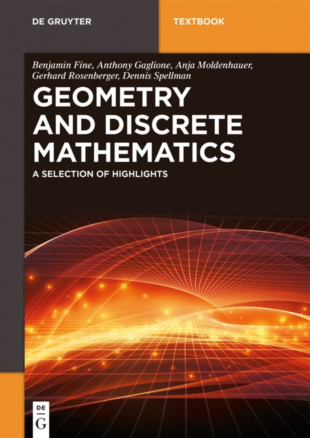 Geometry and Discrete Mathematics A Selection of Highlights 1st Edition