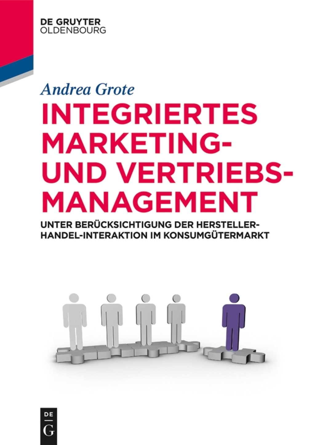 Integriertes Marketing- und Vertriebsmanagement Unter BerÃ¢â‚¬Å¡ÃƒÂ ÃƒÂ¶Ã‚Â¬Ã¢Ë†Â«cksichtigung der Hersteller-Handel-Interaktion im KonsumgÃ¢â‚¬Å¡ÃƒÂ ÃƒÂ¶Ã‚Â¬Ã¢Ë†Â«termarkt 1st Edition
