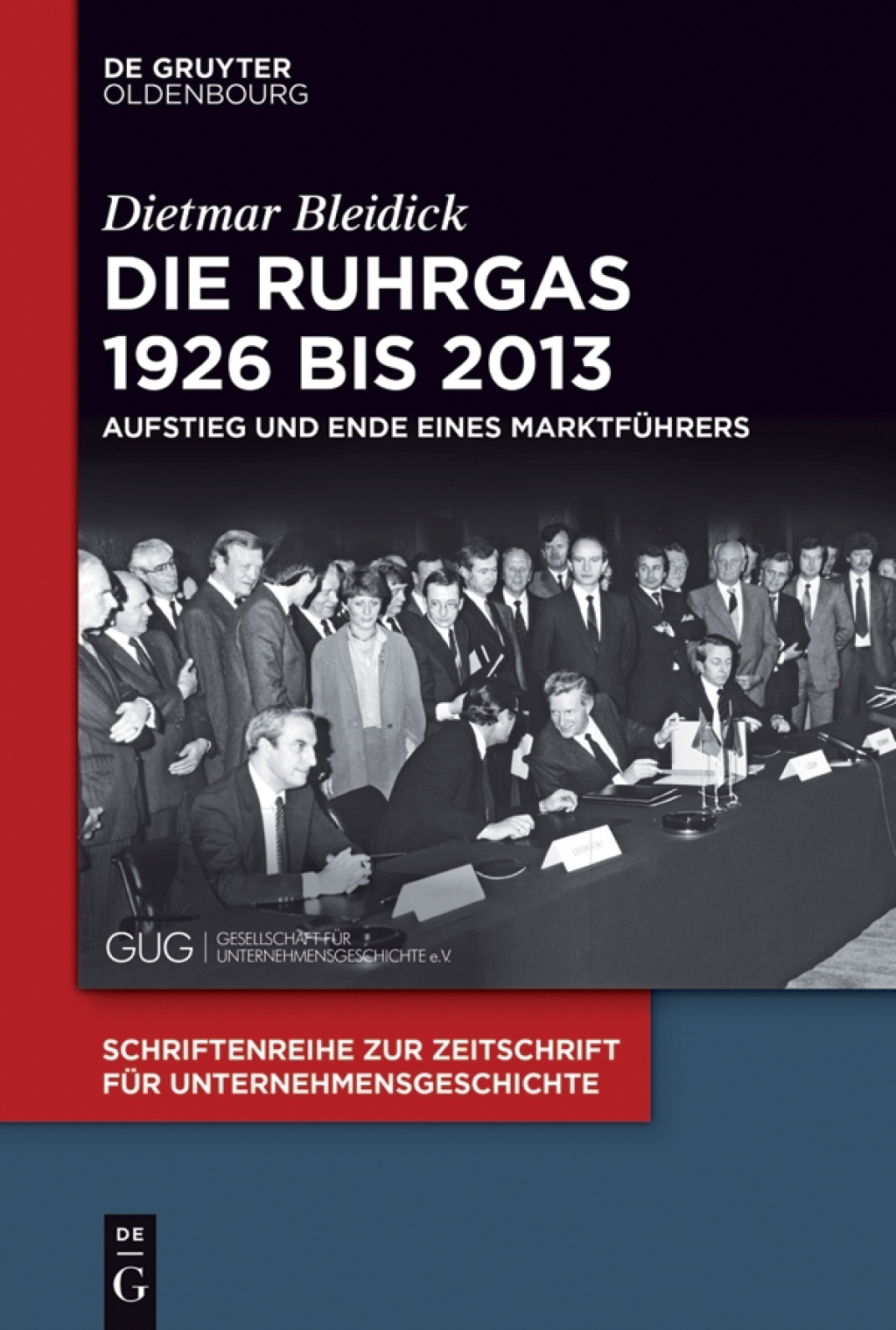 Die Ruhrgas 1926 bis 2013 Aufstieg und Ende eines MarktfÃ¢â‚¬Å¡ÃƒÂ ÃƒÂ¶Ã‚Â¬Ã¢Ë†Â«hrers 1st Edition