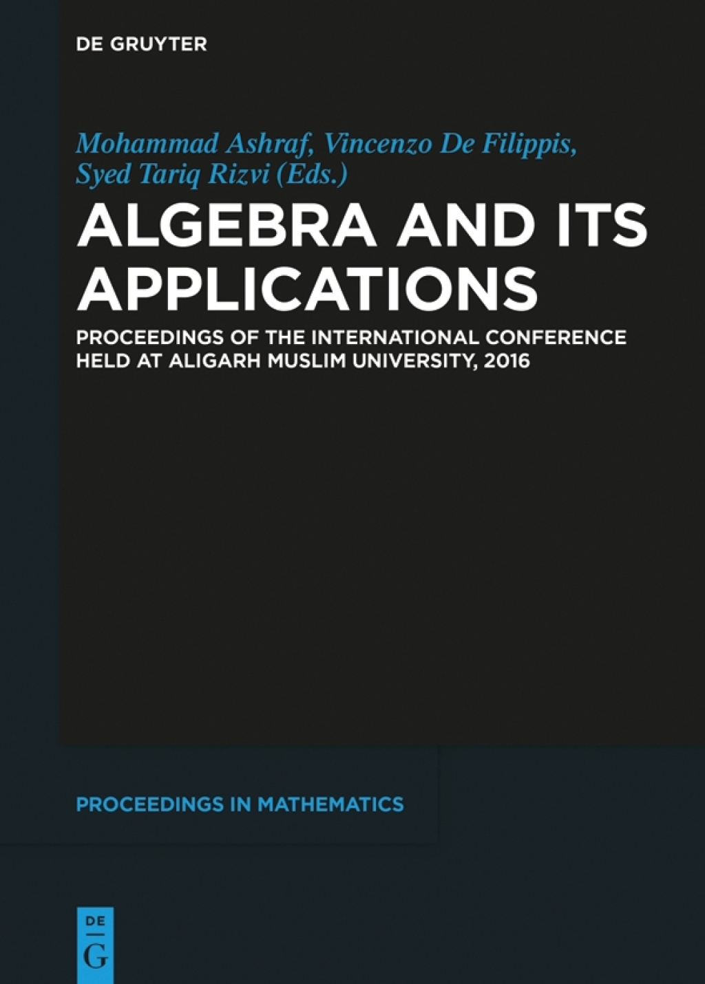 Algebra and Its Applications Proceedings of the International Conference held at Aligarh Muslim University, 2016 1st Edition