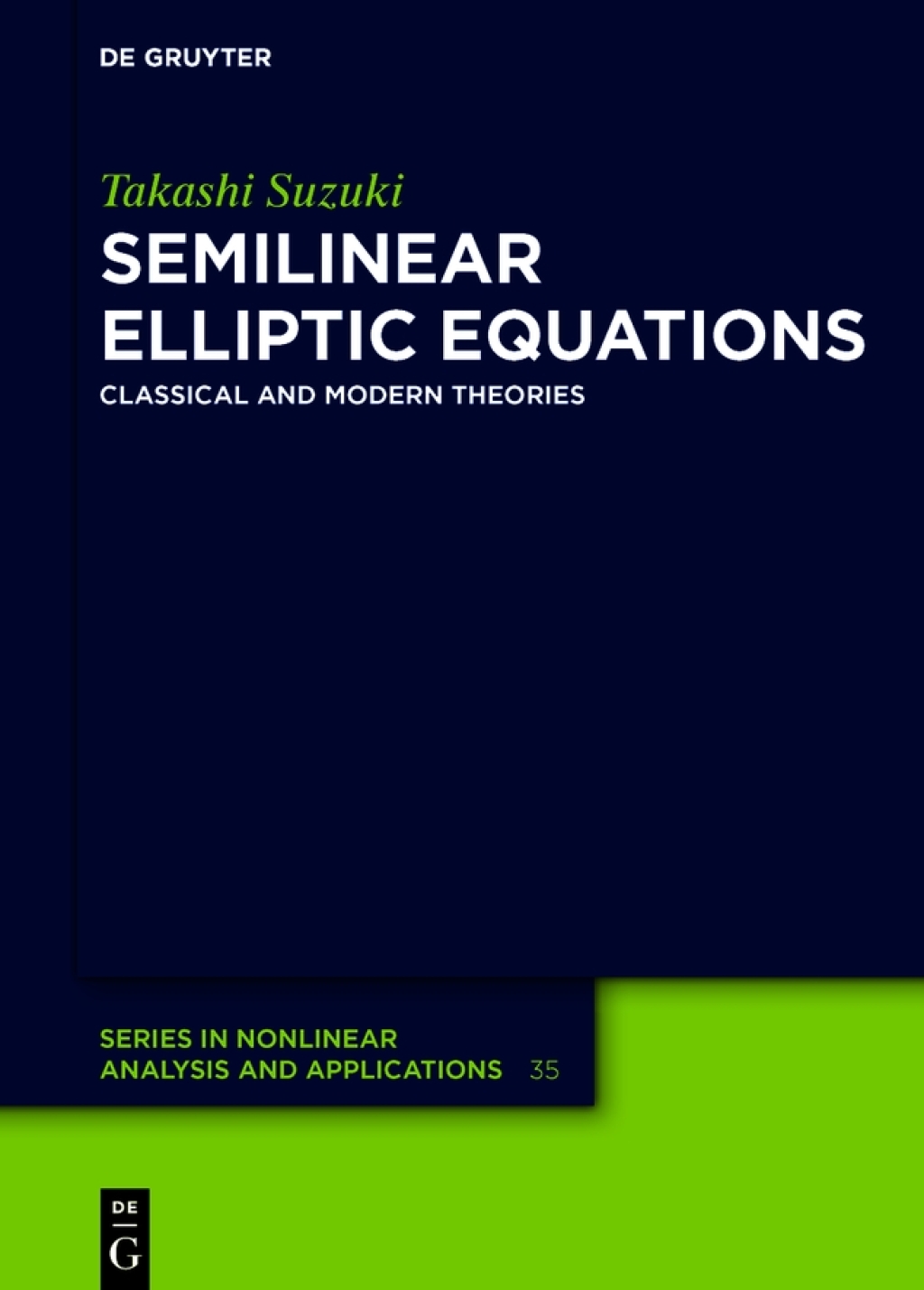 Semilinear Elliptic Equations Classical and Modern Theories 1st Edition