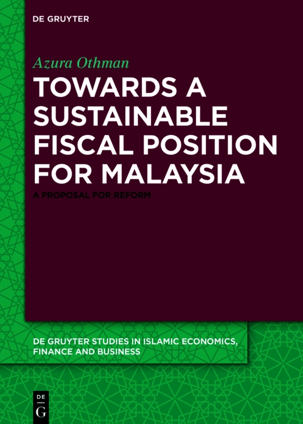 Towards a Sustainable Fiscal Position for Malaysia A Proposal for Reform 1st Edition