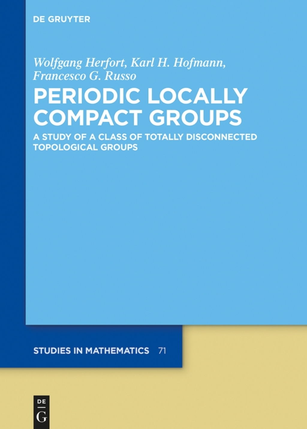Periodic Locally Compact Groups A Study of a Class of Totally Disconnected Topological Groups 1st Edition