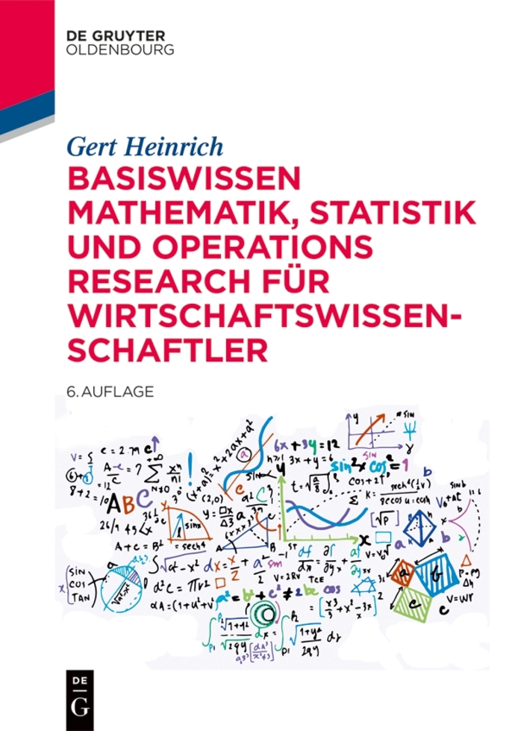 Basiswissen Mathematik, Statistik und Operations Research fÃ¢â‚¬Å¡ÃƒÂ ÃƒÂ¶Ã‚Â¬Ã¢Ë†Â«r Wirtschaftswissenschaftler 6th Edition
