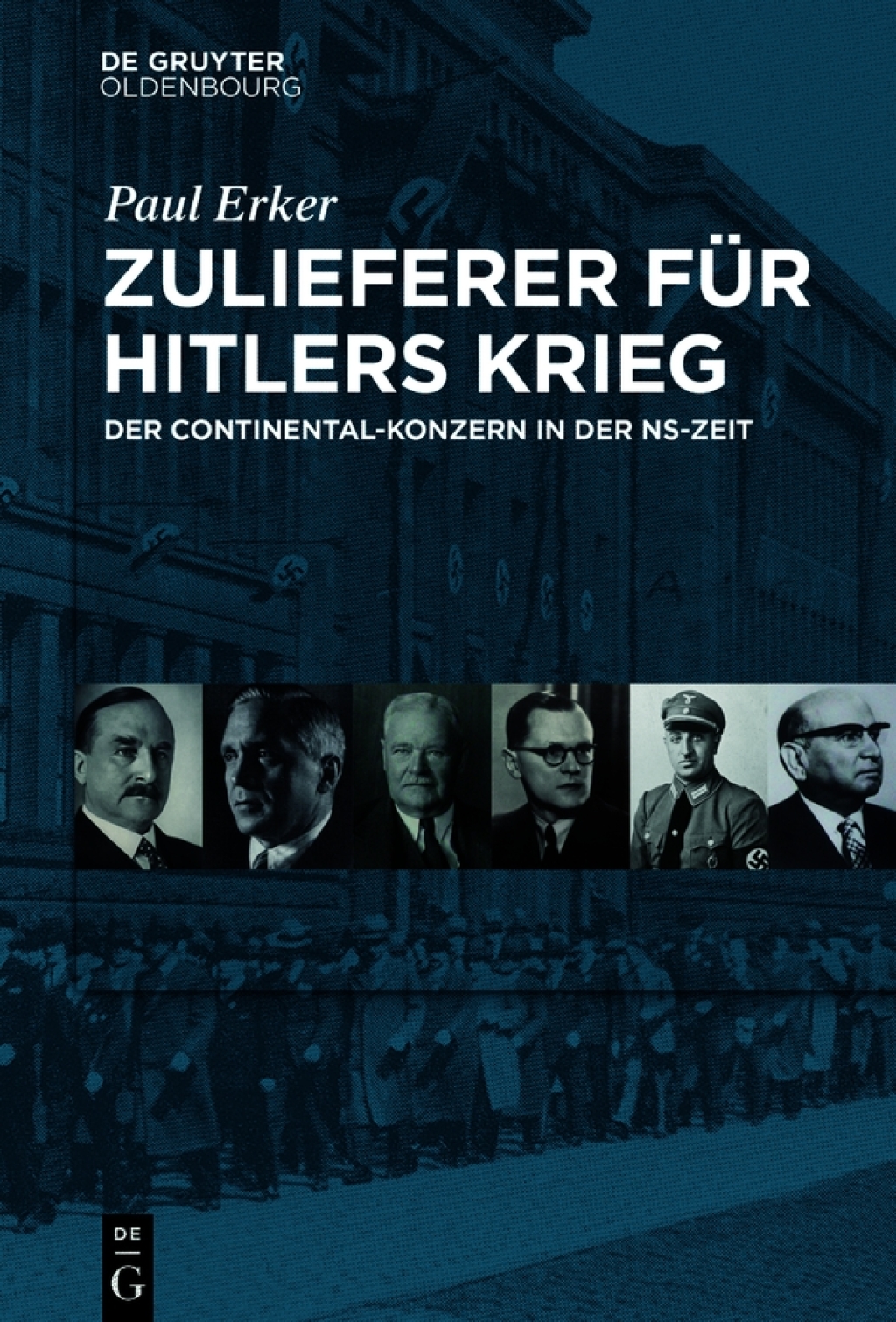 Zulieferer fÃ¢â‚¬Å¡ÃƒÂ ÃƒÂ¶Ã‚Â¬Ã¢Ë†Â«r Hitlers Krieg Der Continental-Konzern in der NS-Zeit 1st Edition