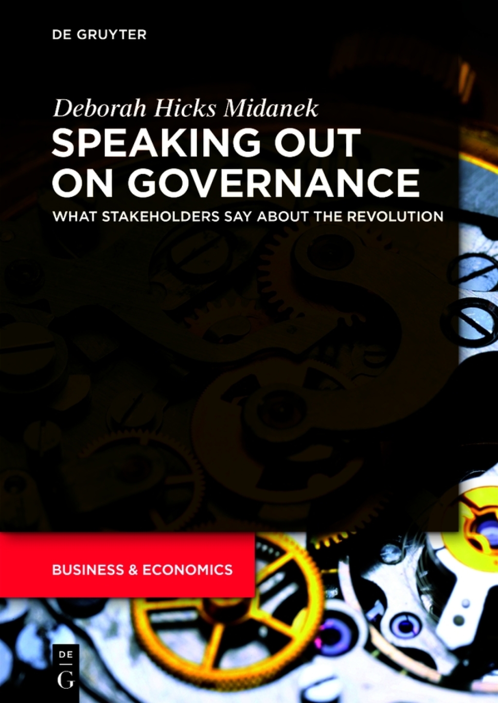Speaking Out on Governance What Stakeholders Say About the Revolution 1st Edition
