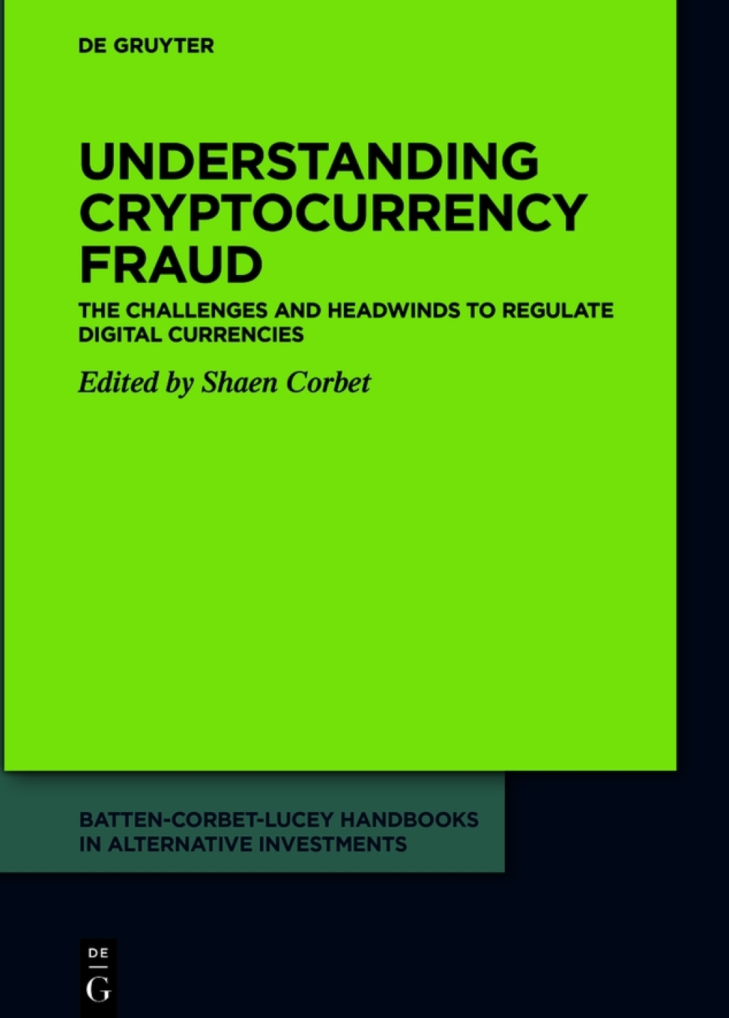 Understanding cryptocurrency fraud The challenges and headwinds to regulate digital currencies 1st Edition