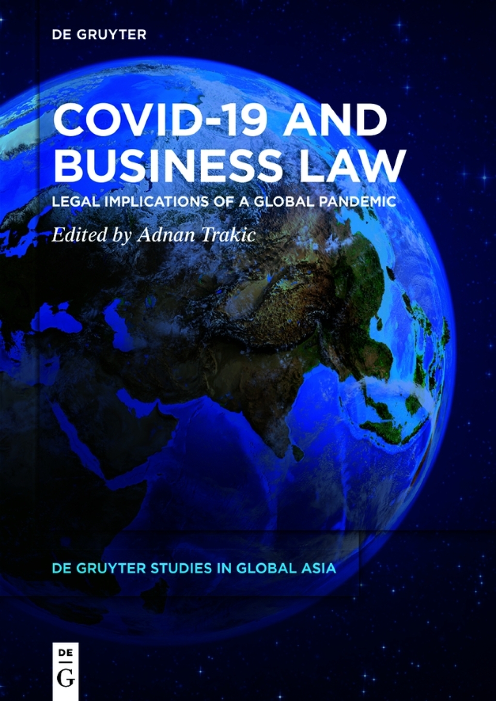 Covid-19 and Business Law Legal Implications of a Global Pandemic 1st Edition