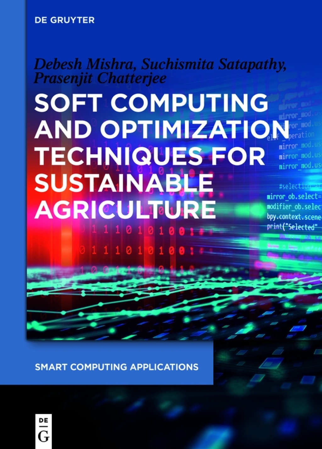 Soft Computing and Optimization Techniques for Sustainable Agriculture 1st Edition