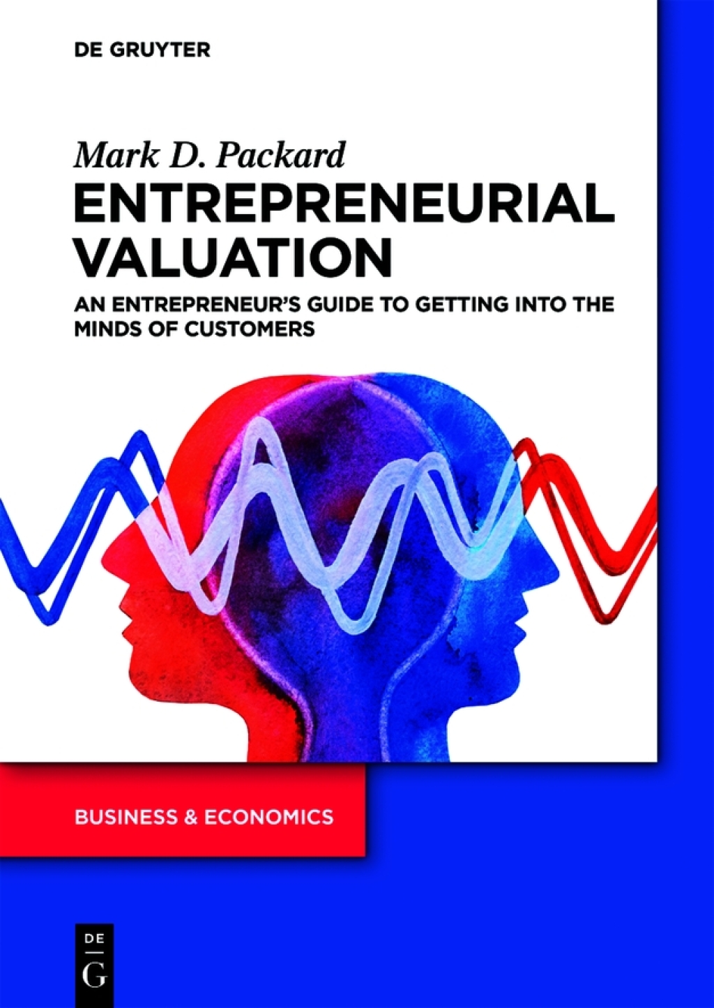 Entrepreneurial Valuation An EntrepreneurÃ¢â‚¬Å¡Ãƒâ€žÃƒÂ¶Ã¢Ë†Å¡Ãƒâ€˜Ã¢Ë†Å¡Ã‚Â¥s Guide to Getting into the Minds of Customers 1st Edition