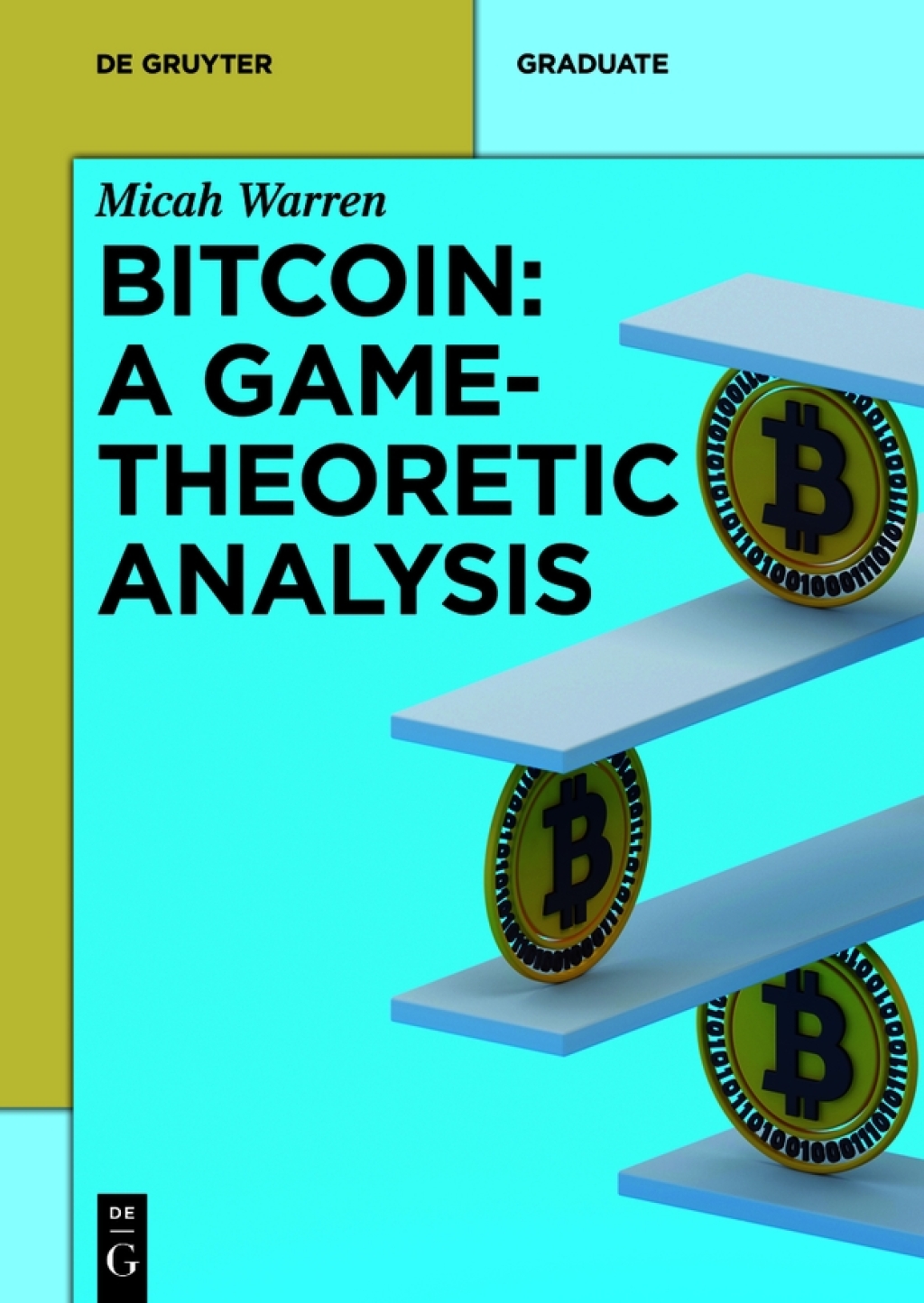 Bitcoin: A Game-Theoretic Analysis 1st Edition
