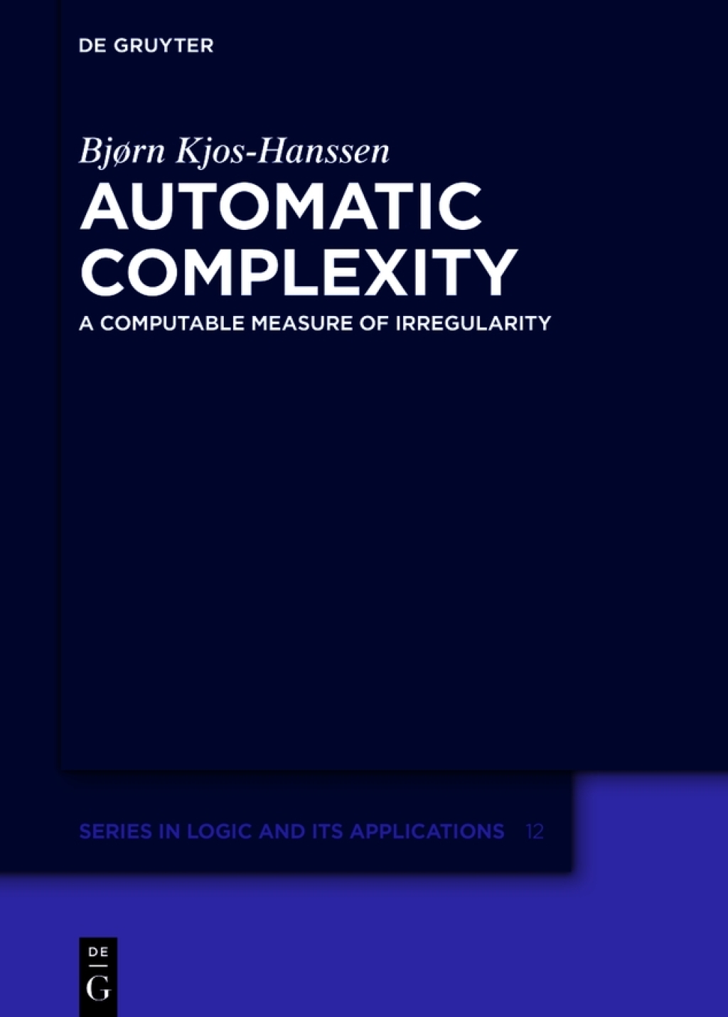 Automatic Complexity A Computable Measure of Irregularity 1st Edition