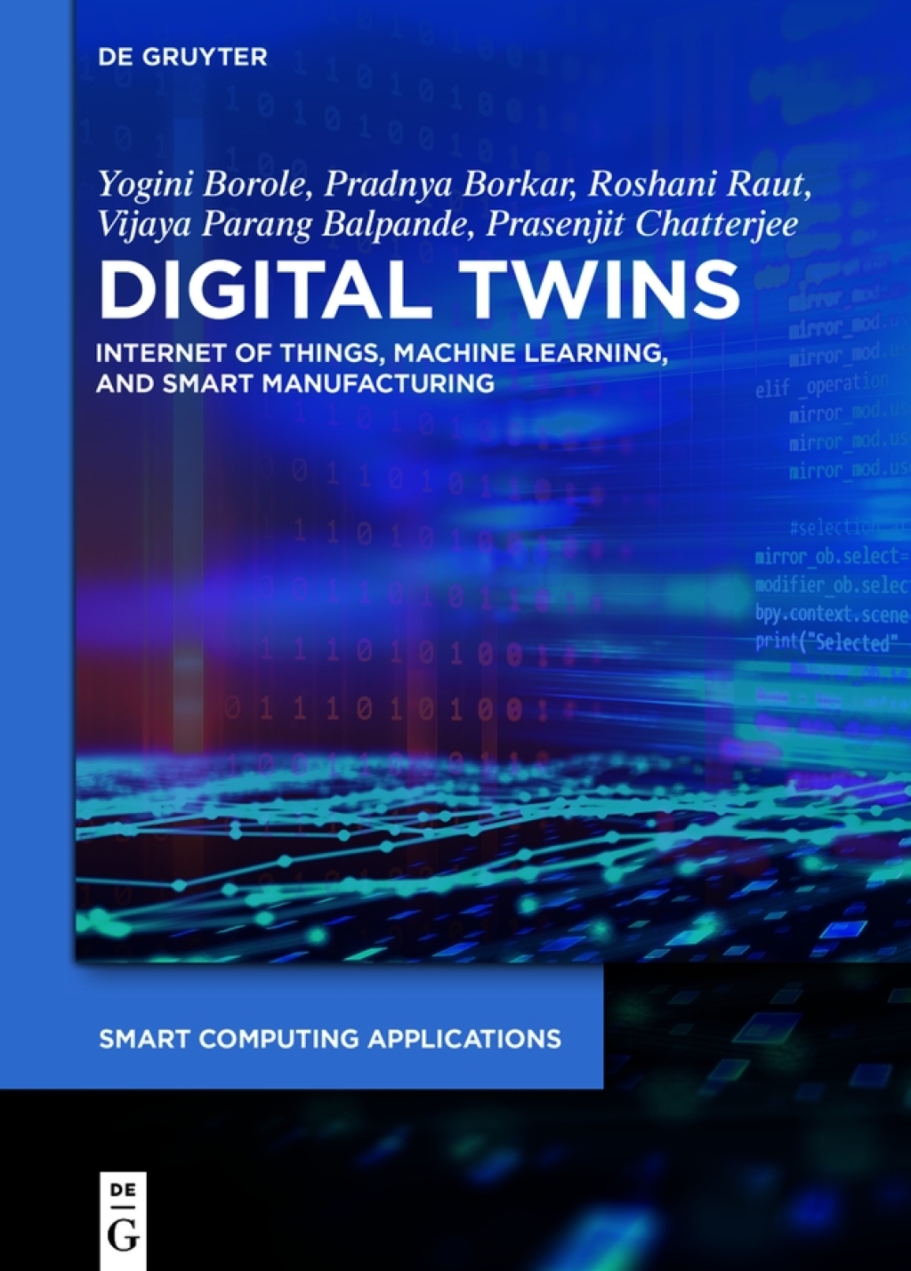 Digital Twins Internet of Things, Machine Learning, and Smart Manufacturing 1st Edition