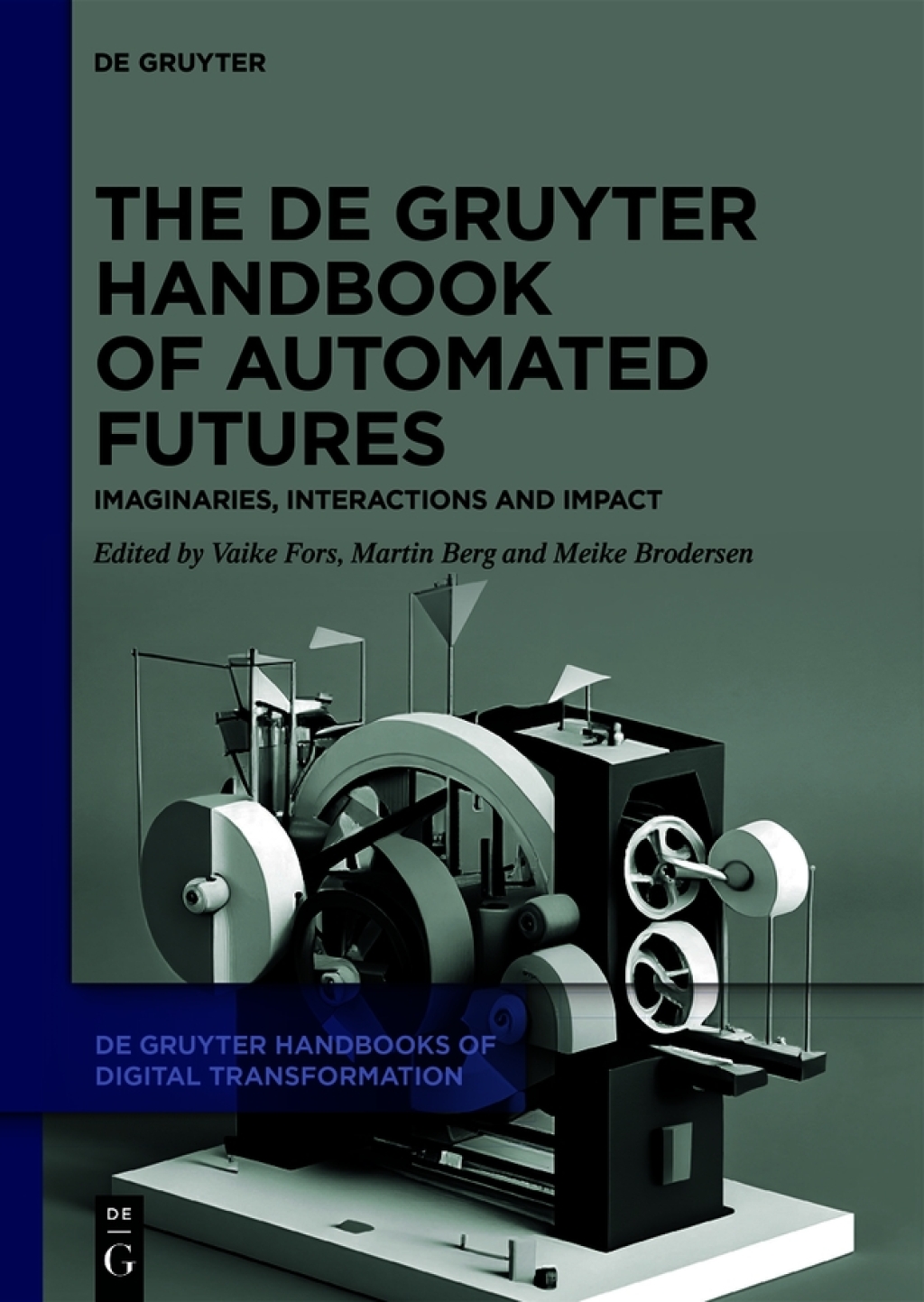 The De Gruyter Handbook of Automated Futures Imaginaries, Interactions and Impact 1st Edition