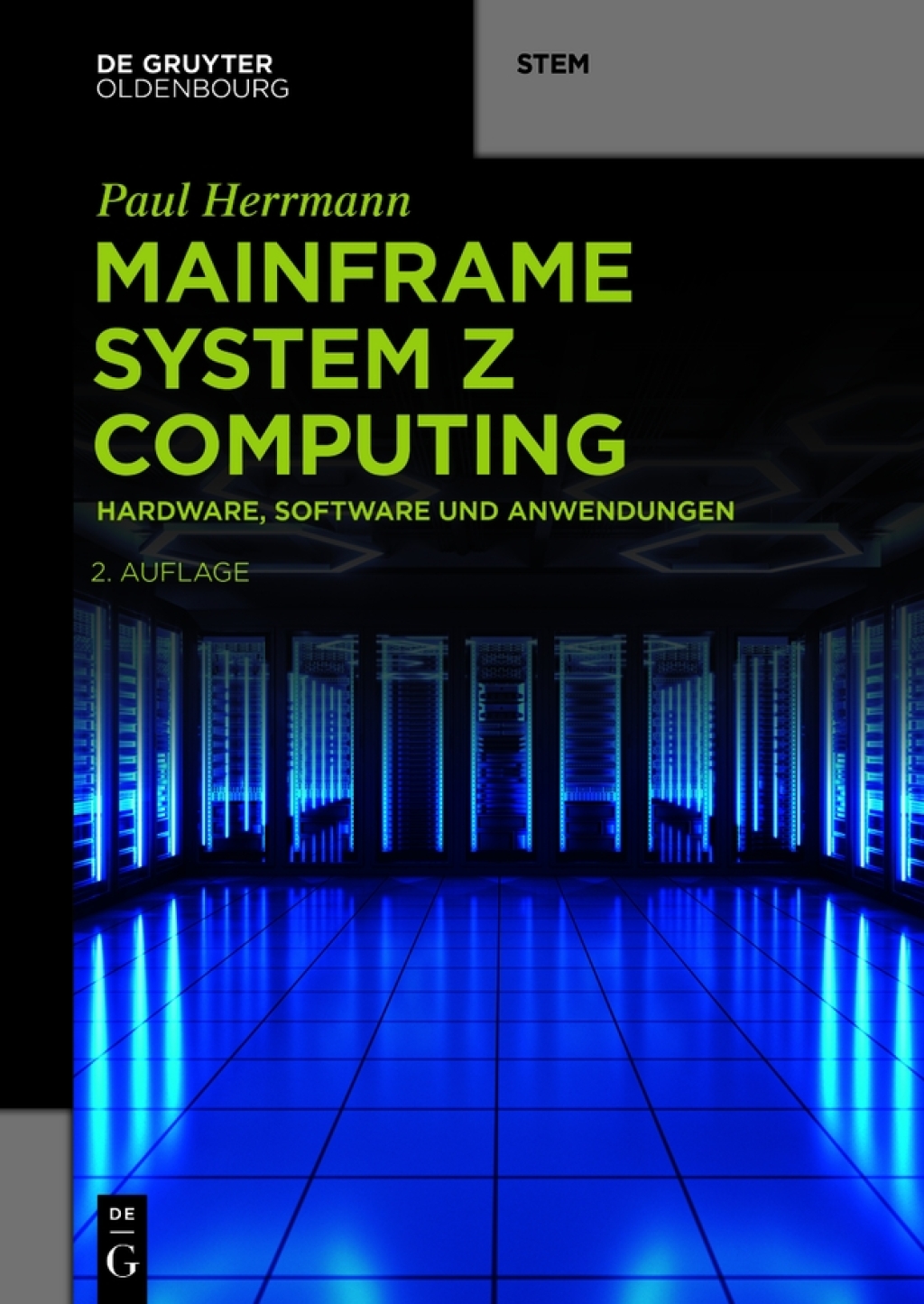 Mainframe System z Computing Hardware, Software und Anwendungen 2nd Edition
