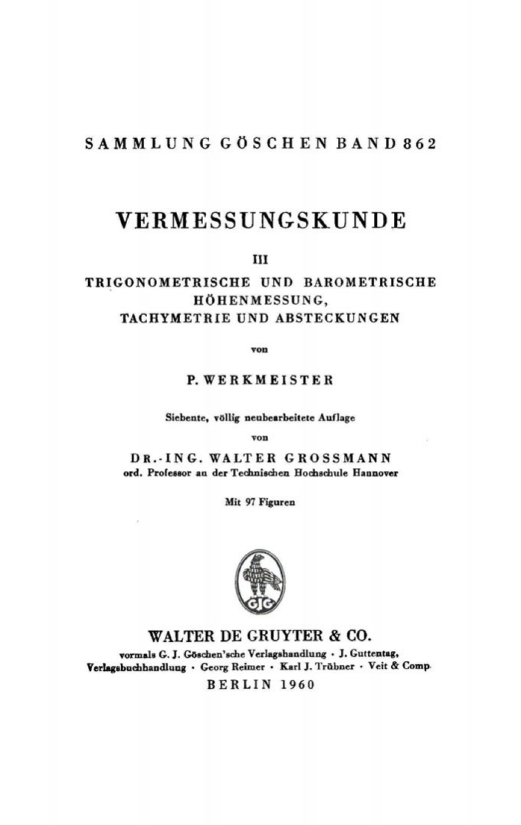 Trigonometrische und barometrische HÃ¢â‚¬Å¡ÃƒÂ ÃƒÂ¶Ã¢â‚¬Å¡ÃƒÂ Ãƒâ€¡henmessung, Tachymetrie und Absteckungen 7th Edition