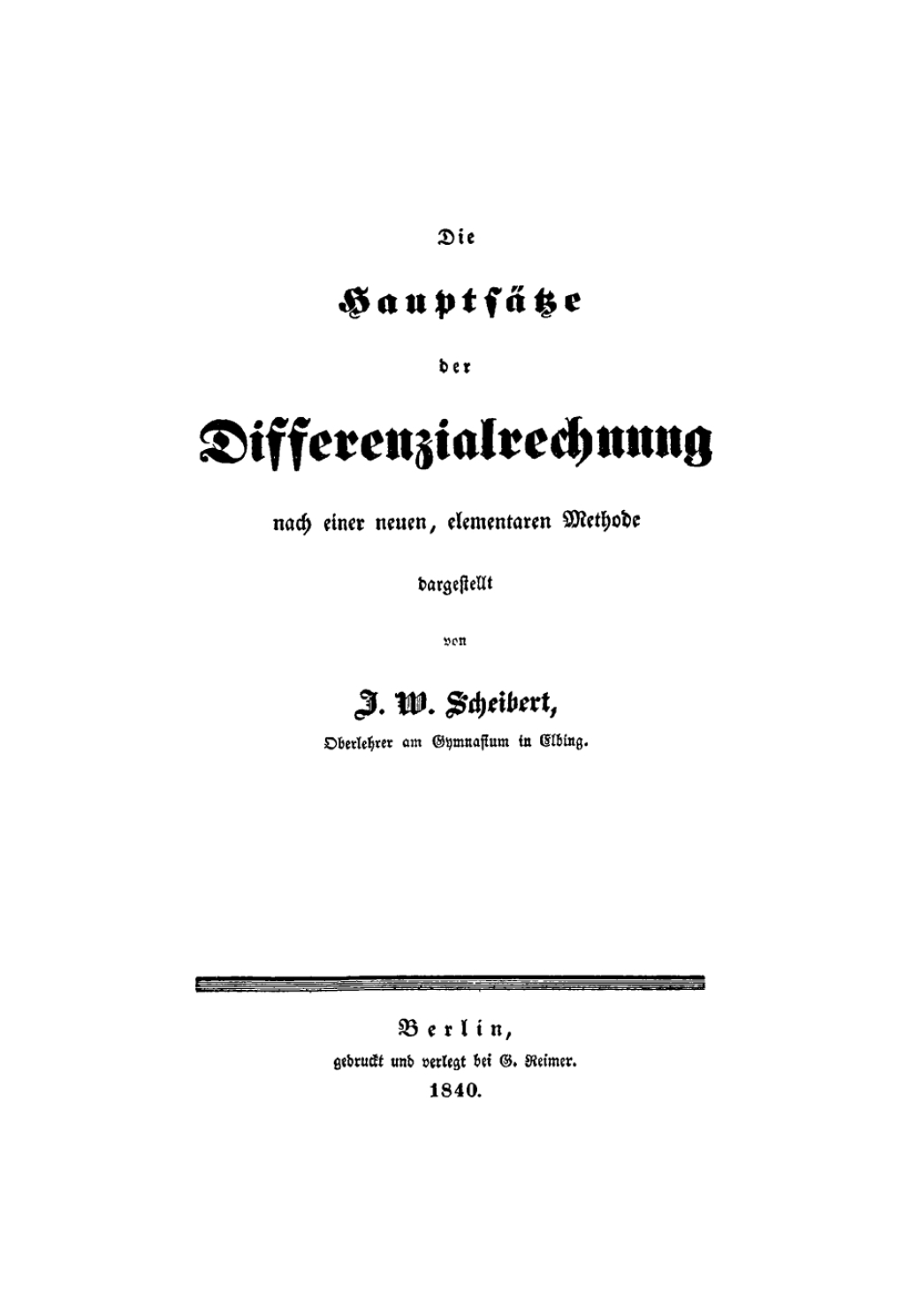 Die HauptsÃ¢â‚¬Å¡ÃƒÂ ÃƒÂ¶Ã‚Â¬ÃƒÅ¸tze der Differenzialrechnung nach einer neuen elementaren Methode dargestellt 1st Edition