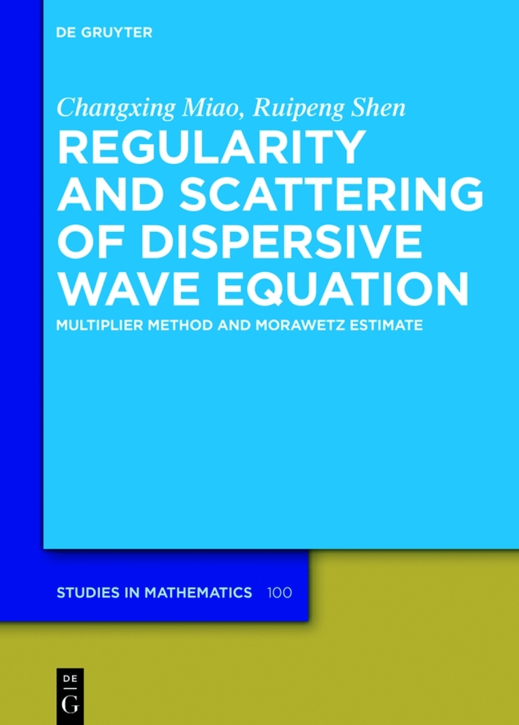 Regularity and Scattering of Dispersive Wave Equations Multiplier Method and Morawetz Estimate 1st Edition