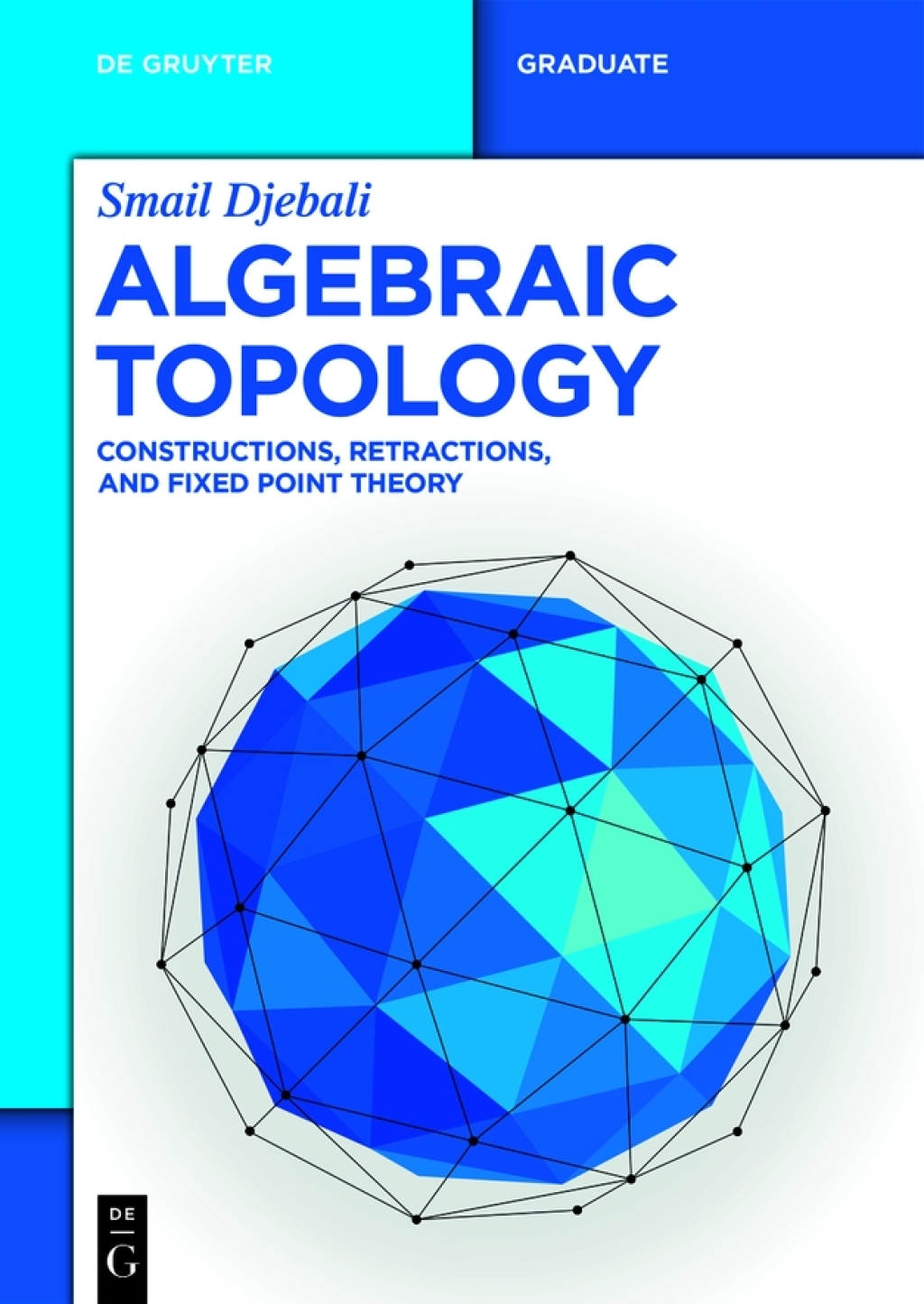 Algebraic Topology Constructions, Retractions, and Fixed Point Theory 1st Edition