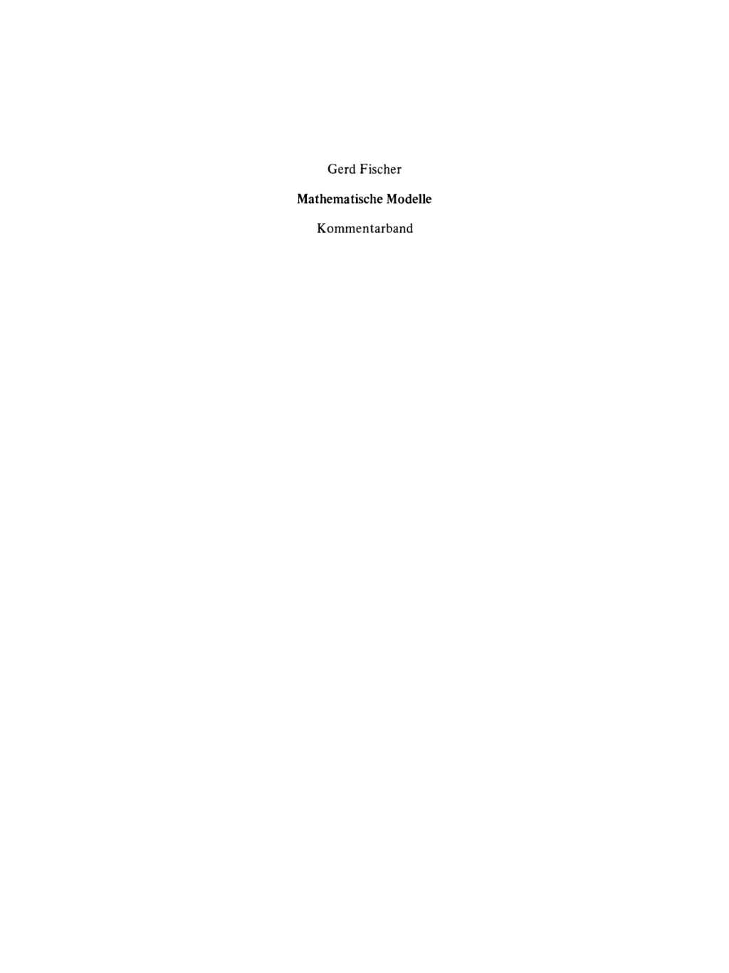 Mathematische Modelle, Kommentarband Aus den Sammlungen von UniversitÃ¢â‚¬Å¡ÃƒÂ ÃƒÂ¶Ã‚Â¬ÃƒÅ¸ten und Museen 1st Edition