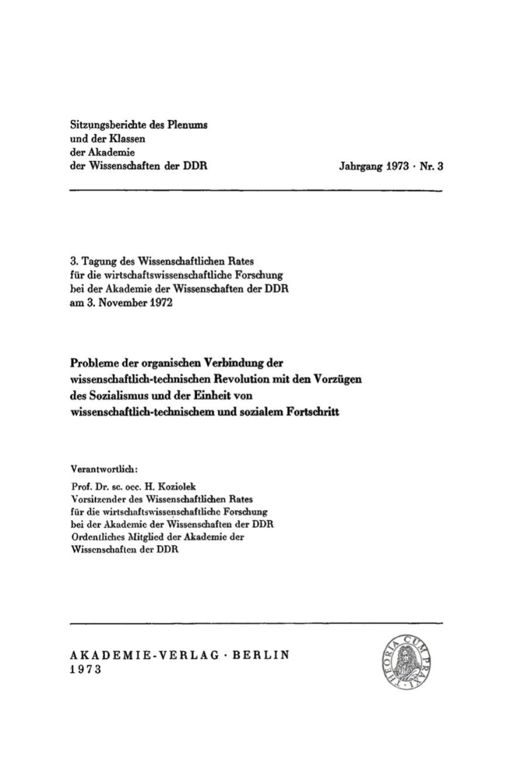 Probleme der organischen Verbindung der wissenschaftlich-technischen Revolution mit den VorzÃ¢â‚¬Å¡ÃƒÂ ÃƒÂ¶Ã‚Â¬Ã¢Ë†Â«gen des Sozialismus und der Einheit von wissenschaftlich-technischem und sozialem Fortschritt 3. Tagung des Wissenschaftlichen Rates fÃ¢â‚¬Å¡ÃƒÂ ÃƒÂ¶Ã‚Â¬Ã¢Ë†Â«r die wirtschaftswissenschaftliche Forschung bei der Akademie der Wissenschaften der DDR am 3. November 1972 1st Edition