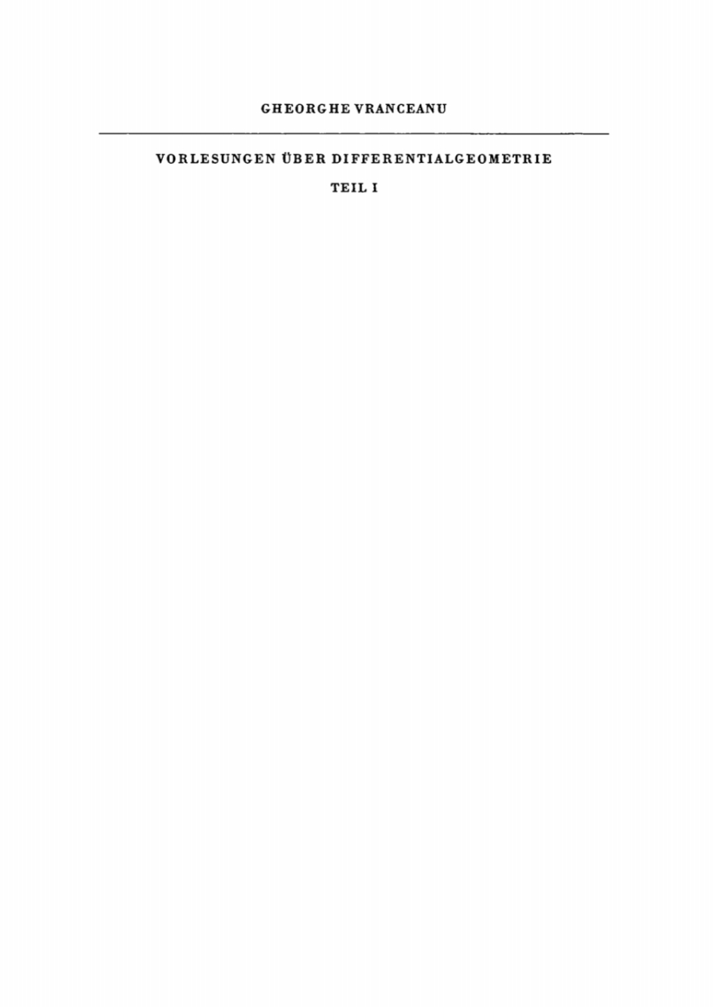 Gheorghe Vranceanu: Vorlesungen Ã¢â‚¬Å¡ÃƒÂ ÃƒÂ¶Ã‚Â¬Ã¢Ë†Â«ber Differentialgeometrie. Teil 1 1st Edition