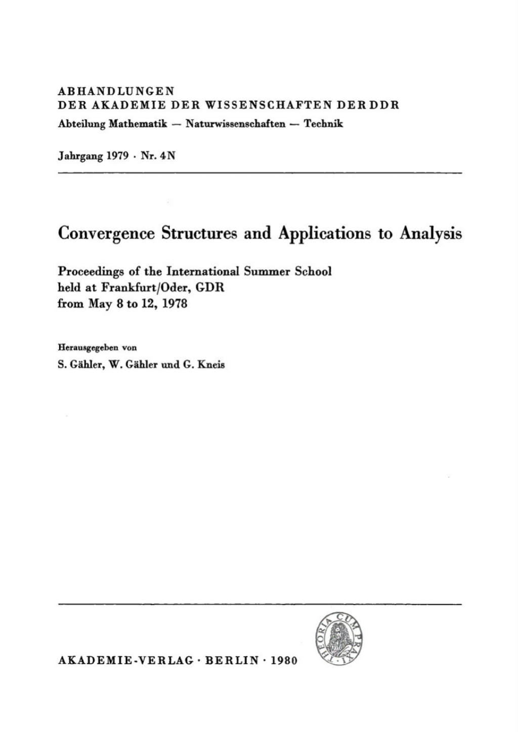 Convergence Structures and Applications to Analysis Proceedings of the International Summer School held at Frankfurt/Oder, GDR from May 8 to 12, 1978 1st Edition