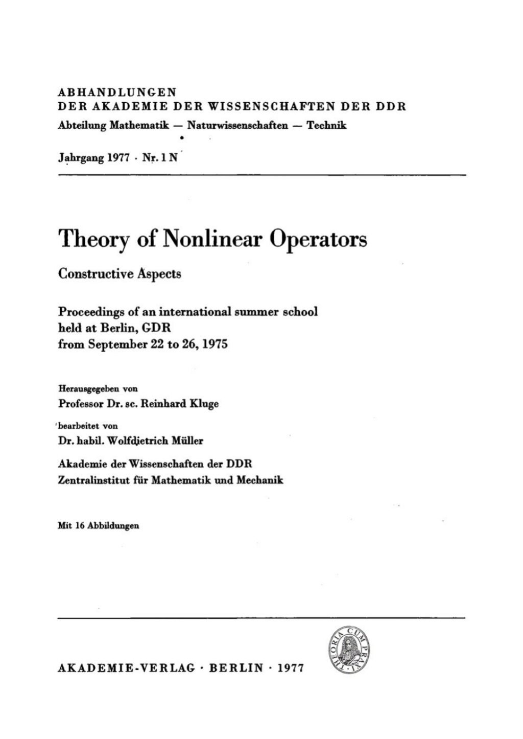 Theory of Nonlinear Operators Constructive Aspects. Proceedings of an international summer school held at Berlin, GDR from September 22 to 26, 1975 1st Edition
