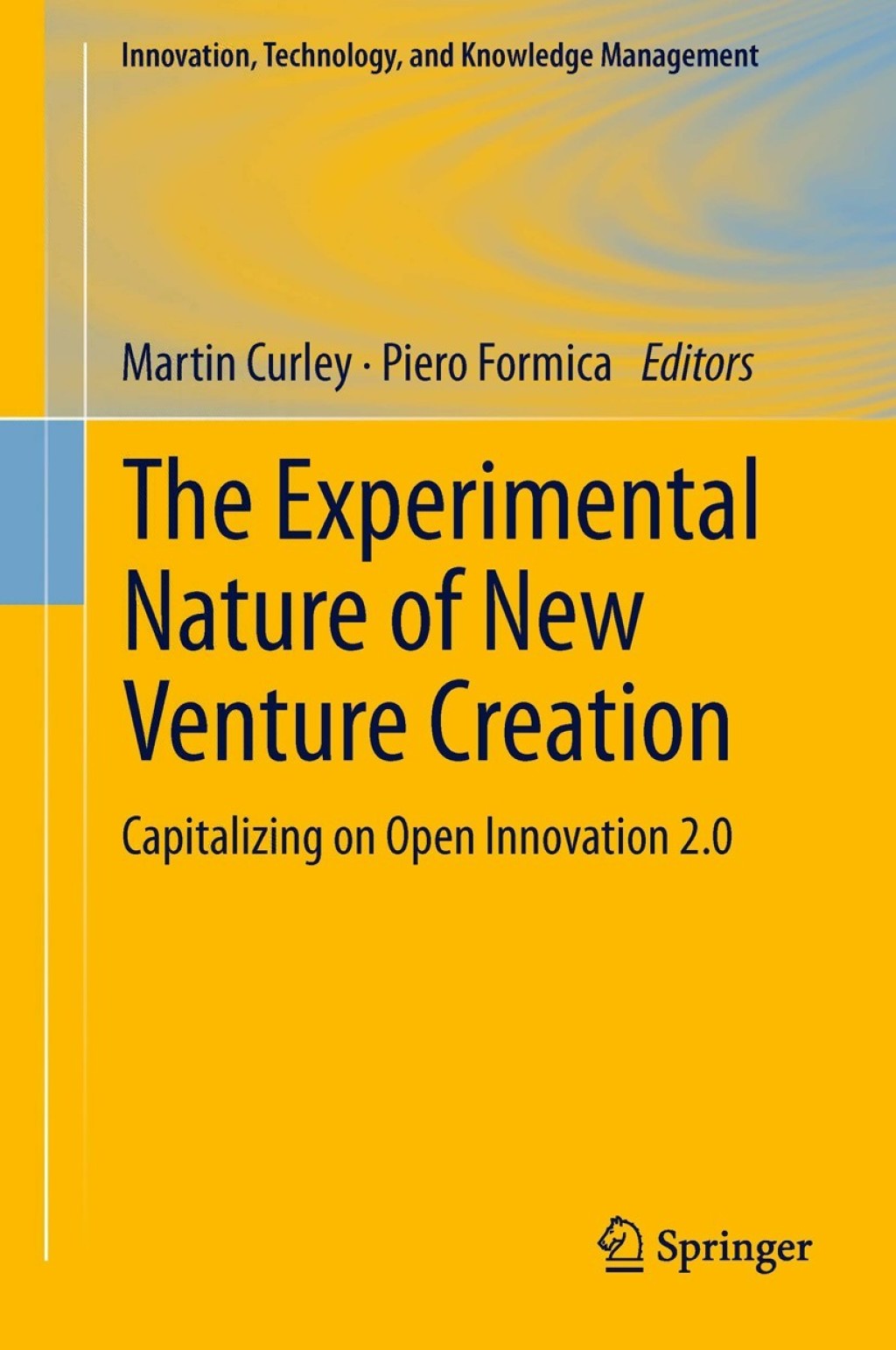 The Experimental Nature of New Venture Creation Capitalizing on Open Innovation 2.0 