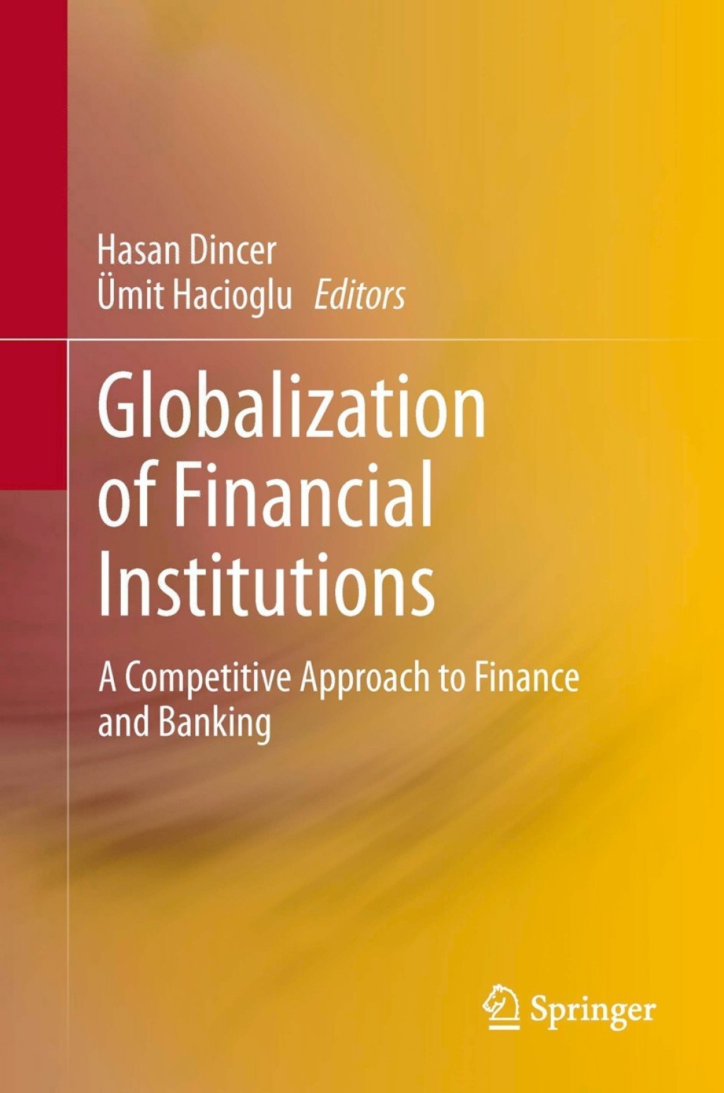 Globalization of Financial Institutions A Competitive Approach to Finance and Banking 