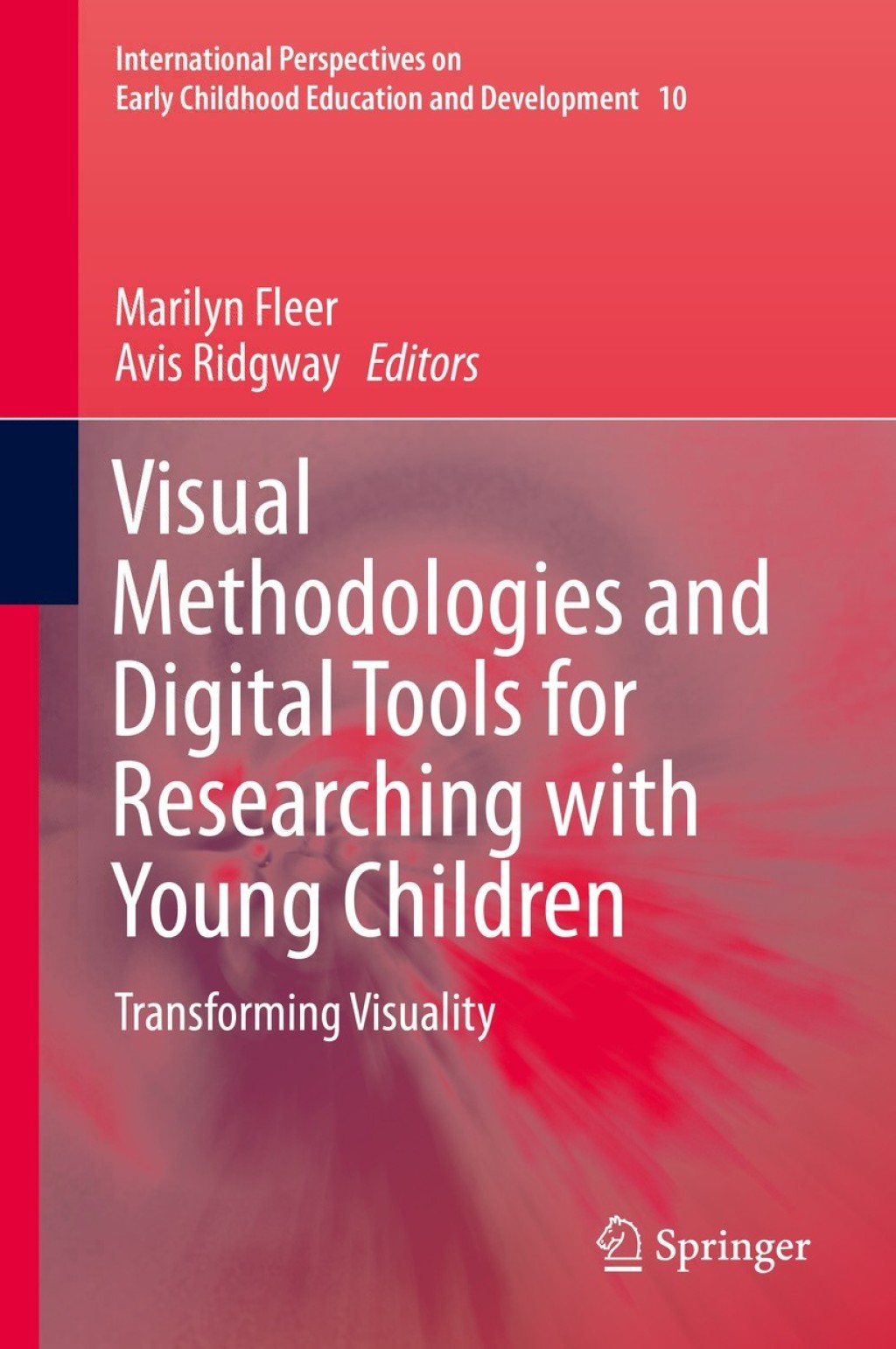 Visual Methodologies and Digital Tools for Researching with Young Children Transforming Visuality 