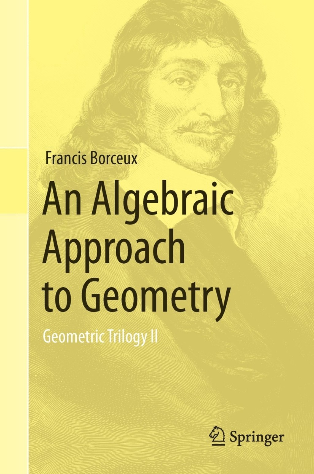 An Algebraic Approach to Geometry Geometric Trilogy II 