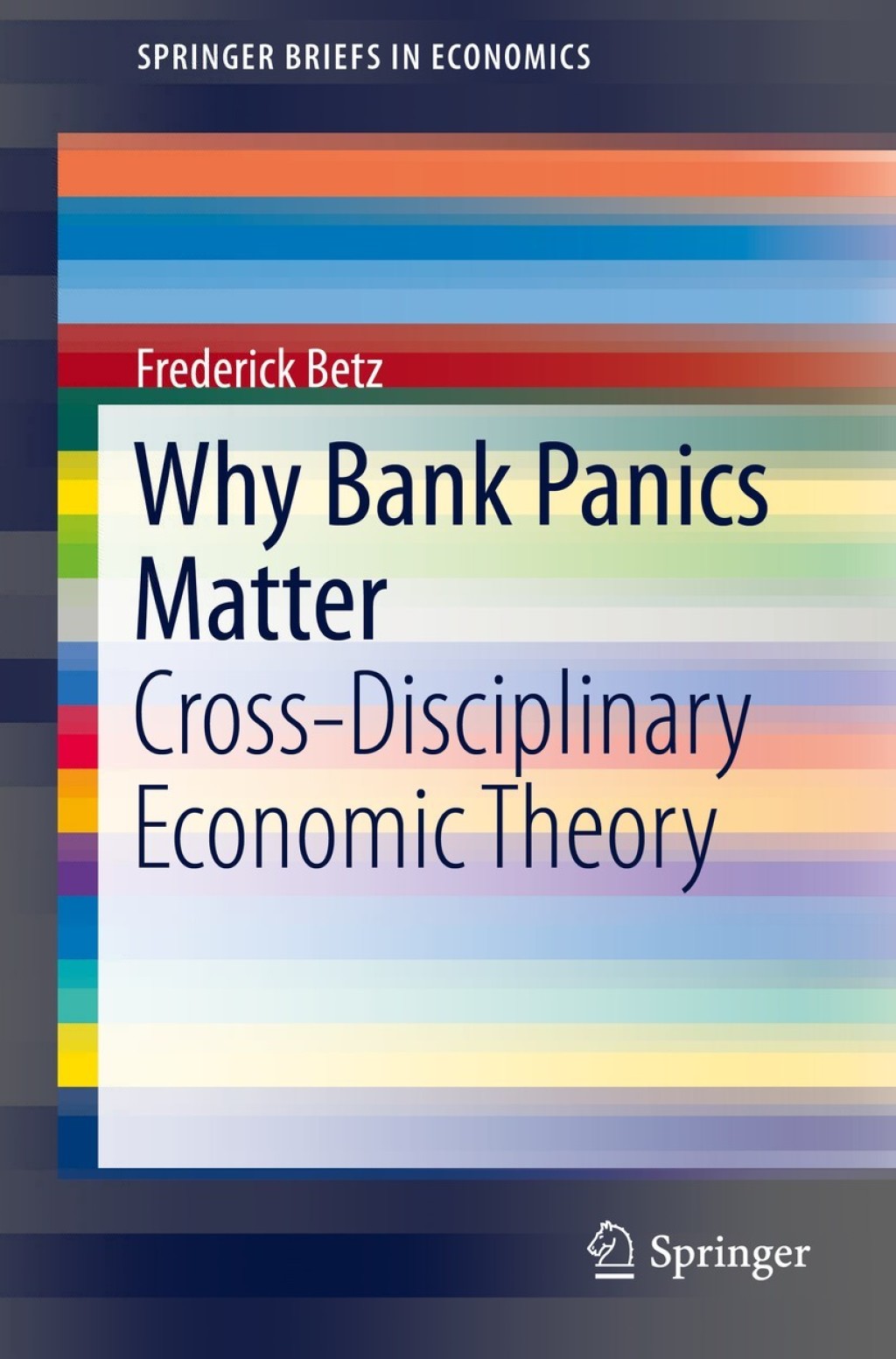 Why Bank Panics Matter Cross-Disciplinary Economic Theory 